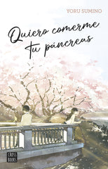 Quiero comerme tu páncreas. Yoru Sumino (Crossbooks) 9788408282617