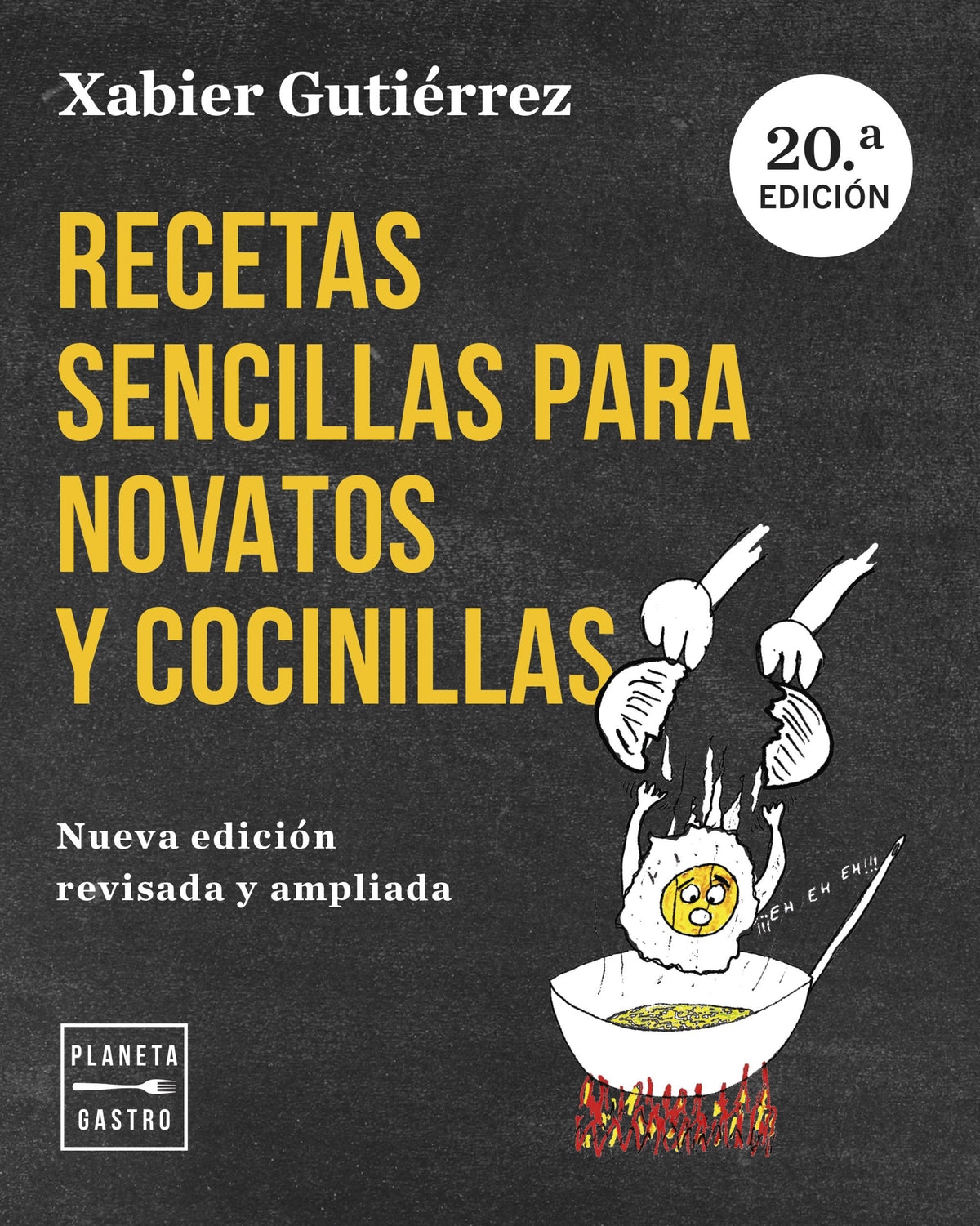 Recetas sencillas para novatos y cocinillas. Nueva edición actualizada. Xabier Gutiérrez (Planeta Gastro) 9788408282662 Imagen principal del producto