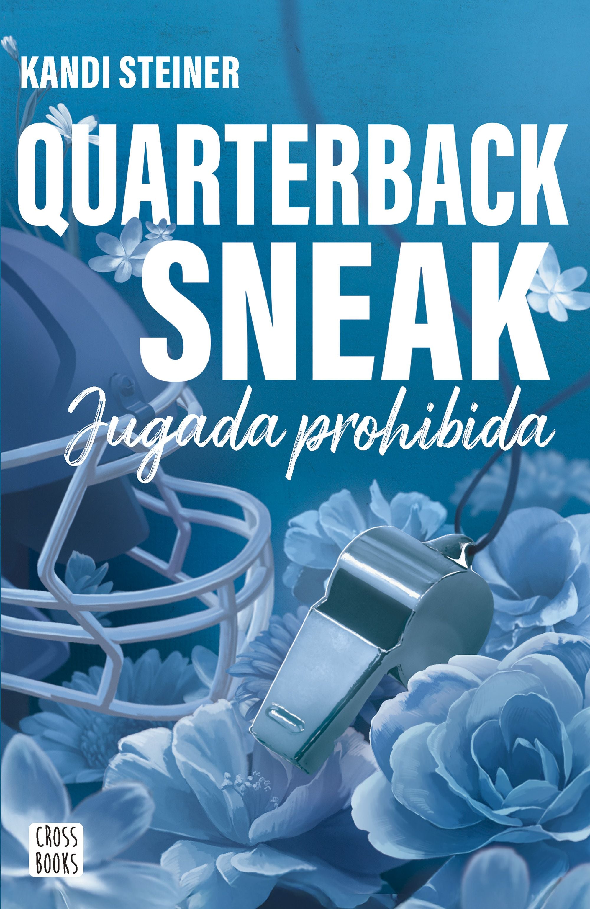 Rivales. Quarterback Sneak: Jugada prohibida. Kandi Steiner (Crossbooks) 9788408312987 Imagen principal del producto