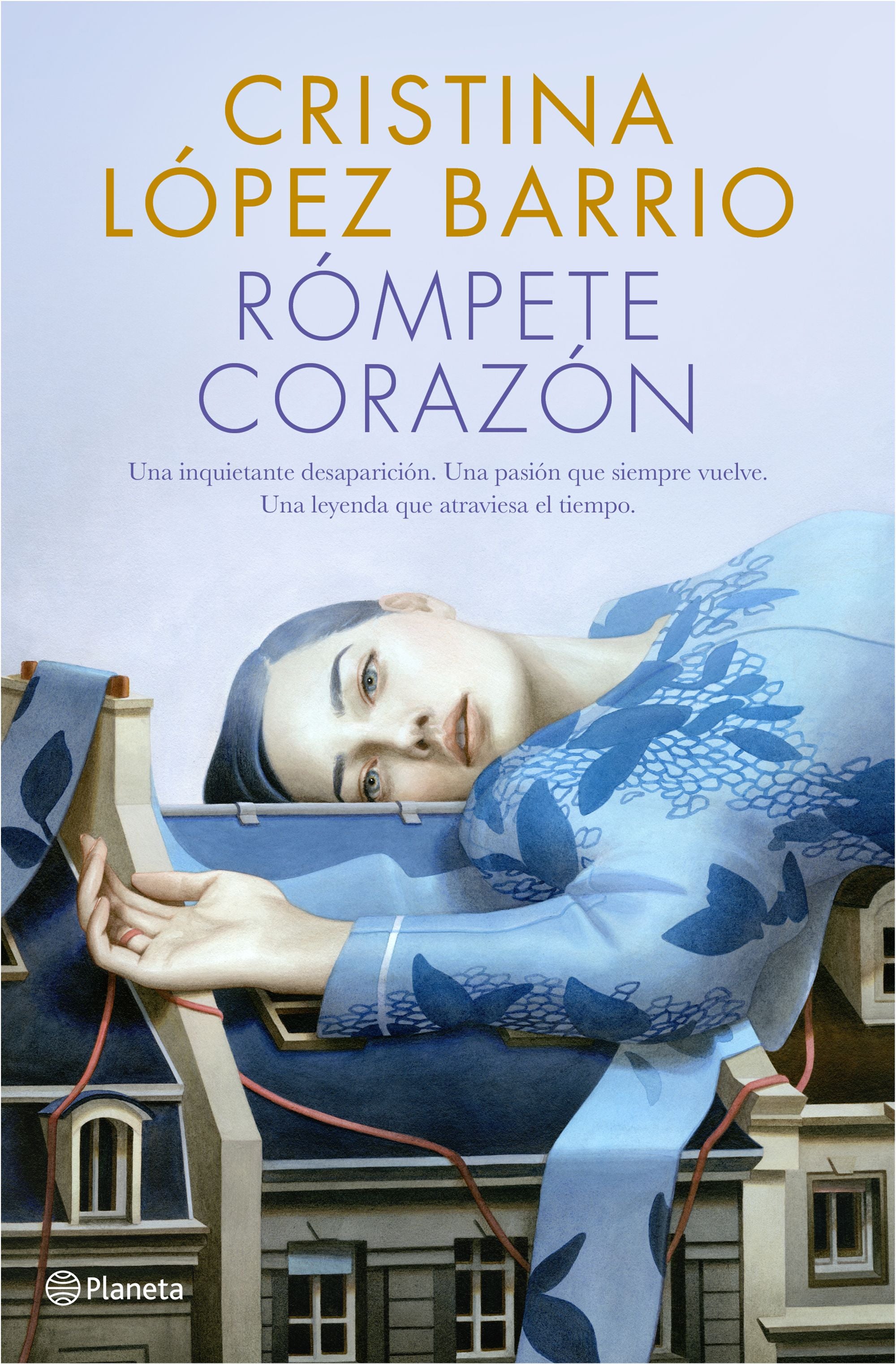 Rómpete, corazón. Cristina López Barrio (Editorial Planeta) 9788408217312 Imagen principal del producto