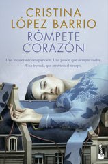 Rómpete, corazón. Cristina López Barrio (Booket) 9788408234807