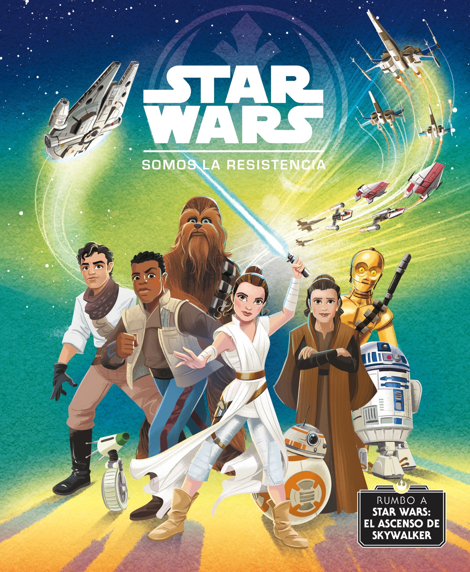Rumbo a Star Wars: El ascenso de Skywalker. Somos la Resistencia: Cuento. Star Wars (Planeta Junior) 9788408217763 Imagen principal del producto