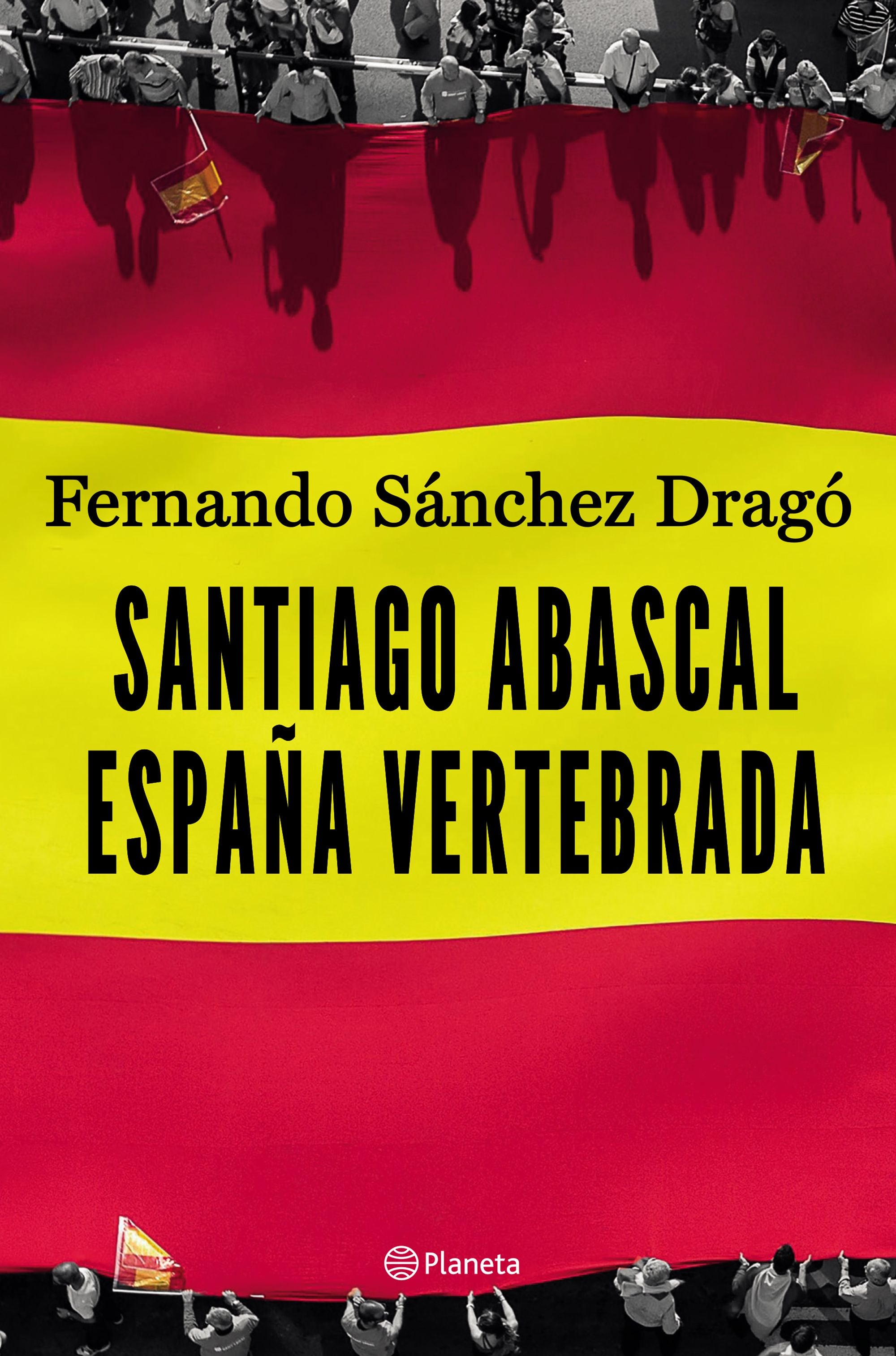 Santiago Abascal. España vertebrada. Fernando Sánchez Dragó (Editorial Planeta) 9788408206903 Imagen principal del producto