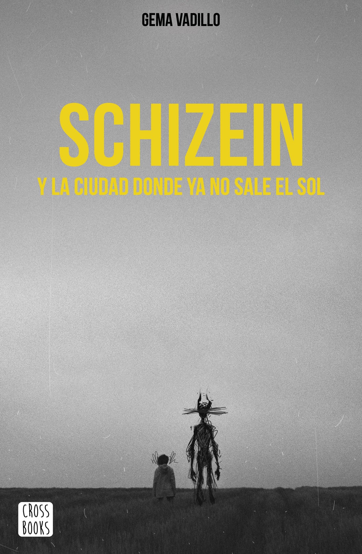 Schizein y la ciudad donde ya no sale el sol. Gema Vadillo (Crossbooks) 9788408214830