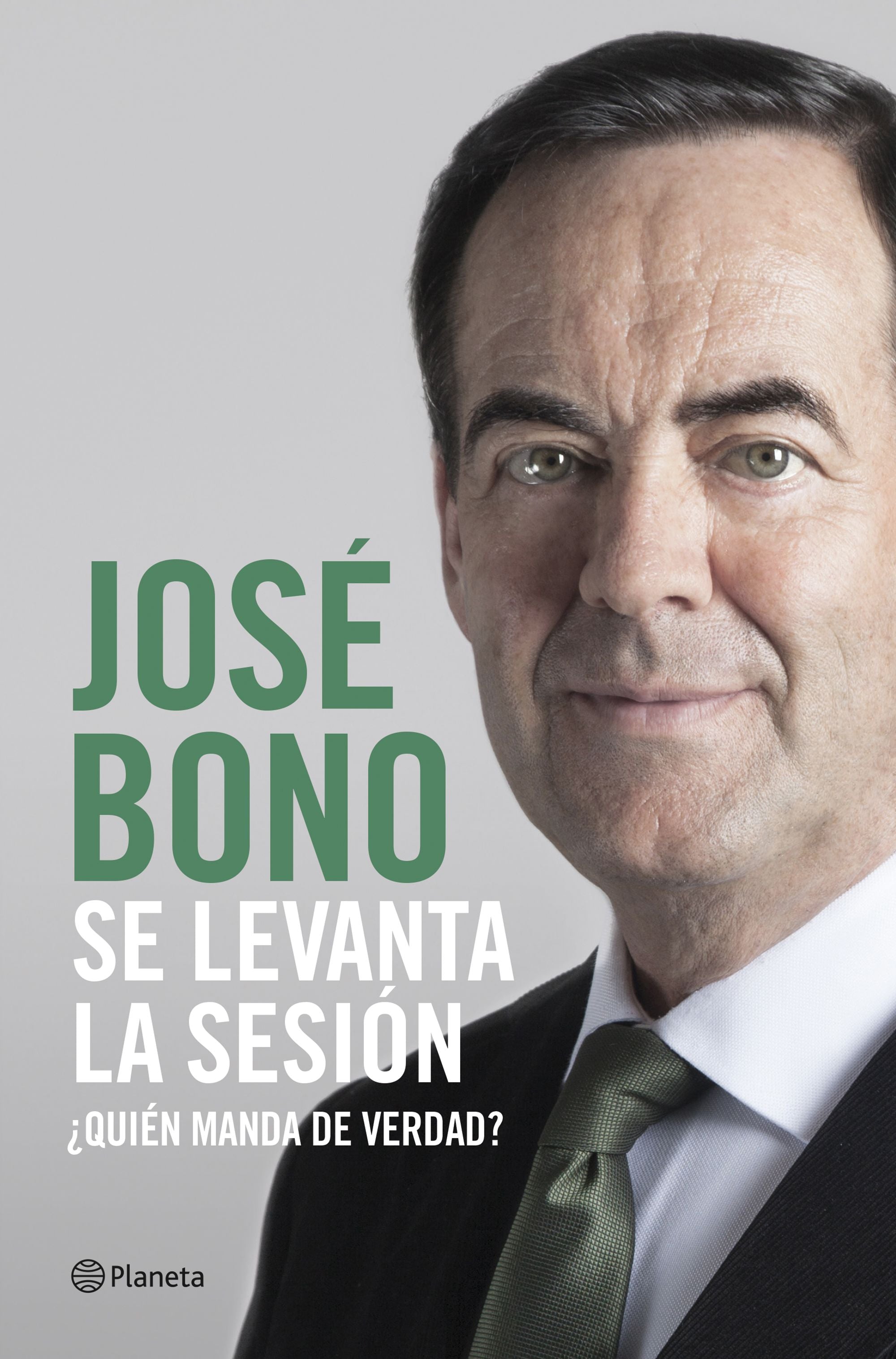 Se levanta la sesión: ¿Quién manda de verdad?. José Bono (Editorial Planeta) 9788408217305 Imagen principal del producto