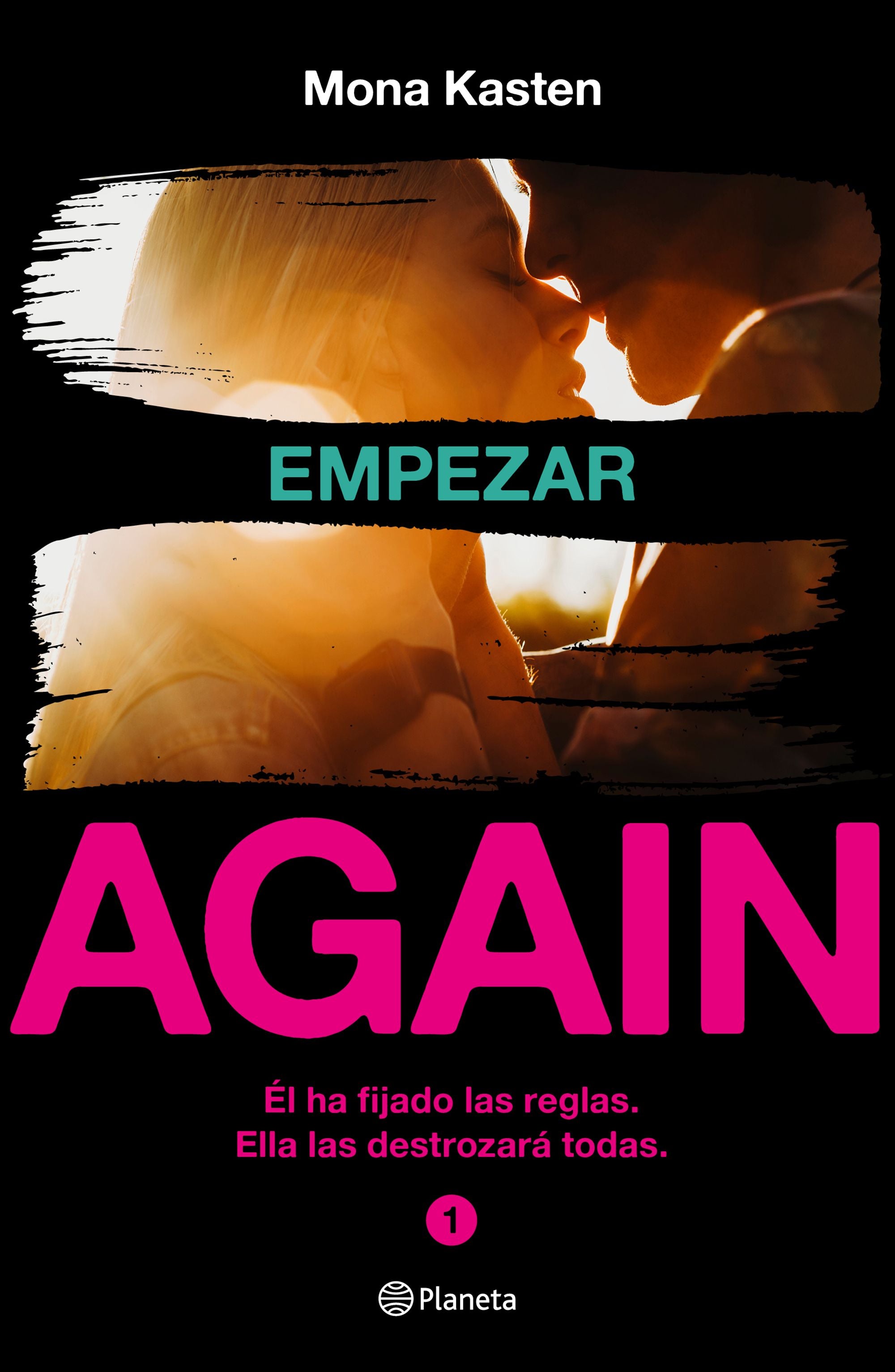 Empezar (Serie Again 1). Mona Kasten (Editorial Planeta) 9788408213482