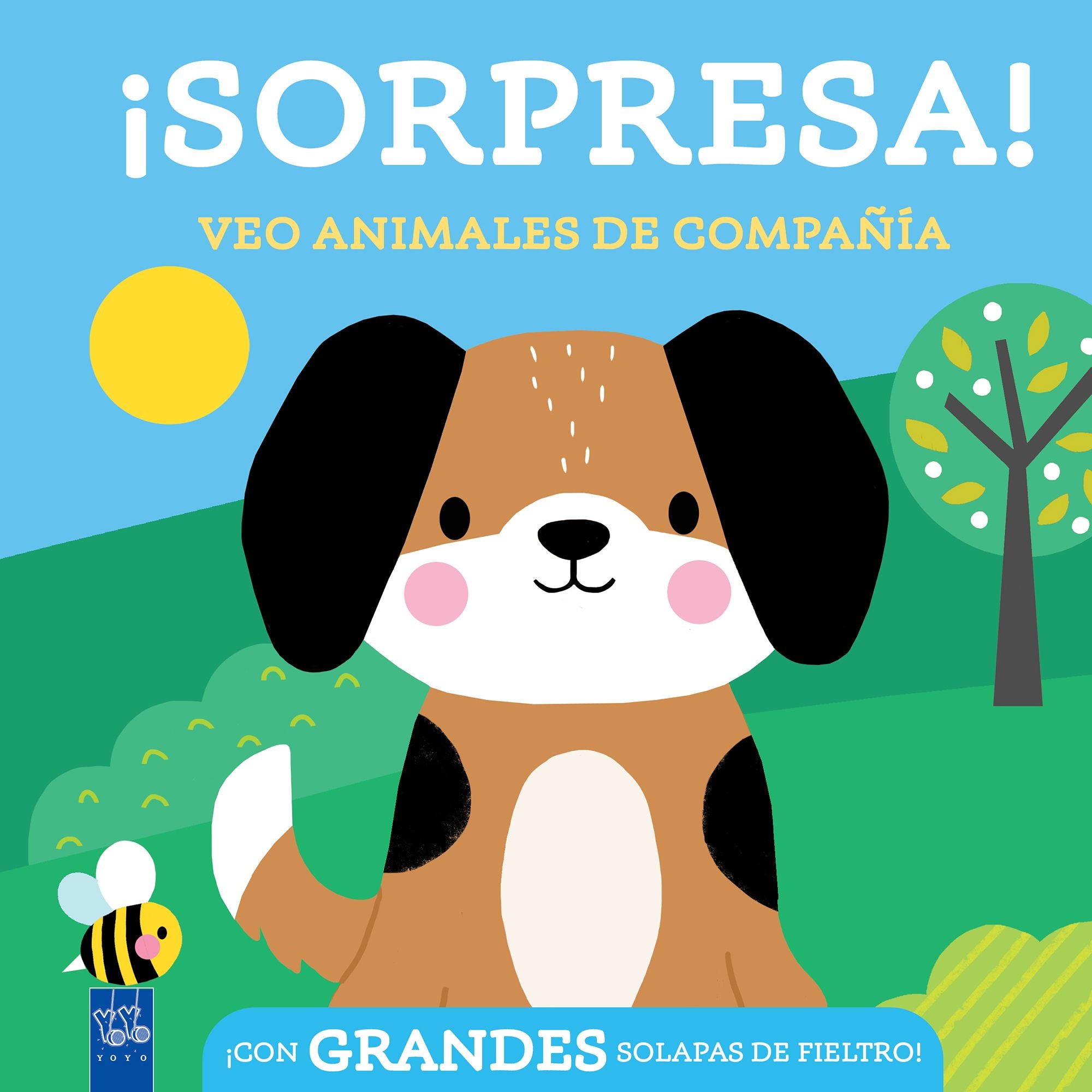 ¡Sorpresa! Veo animales de compañía: Con grandes solapas de fieltro. YOYO (Yoyo) 9788408296836