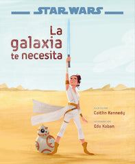 Star Wars: El ascenso de Skywalker. La galaxia te necesita: Libro ilustrado. Star Wars (Planeta Junior) 9788408217770