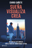 Sueña, visualiza, crea: Un libro de alto impacto con el poder de transformar tu vida. Curro Cañete (Editorial Planeta) 9788408299561
