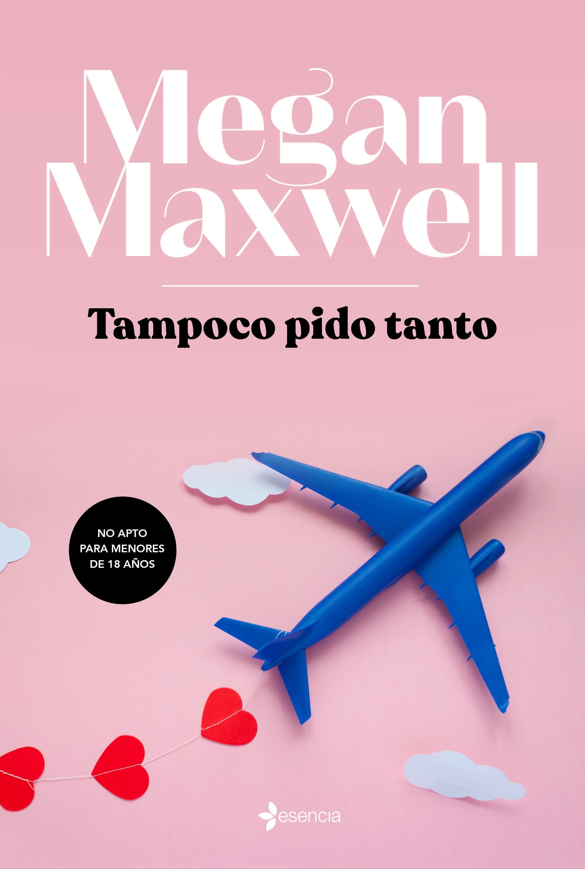 Tampoco pido tanto. Megan Maxwell (Esencia) 9788408217145 Imagen principal del producto