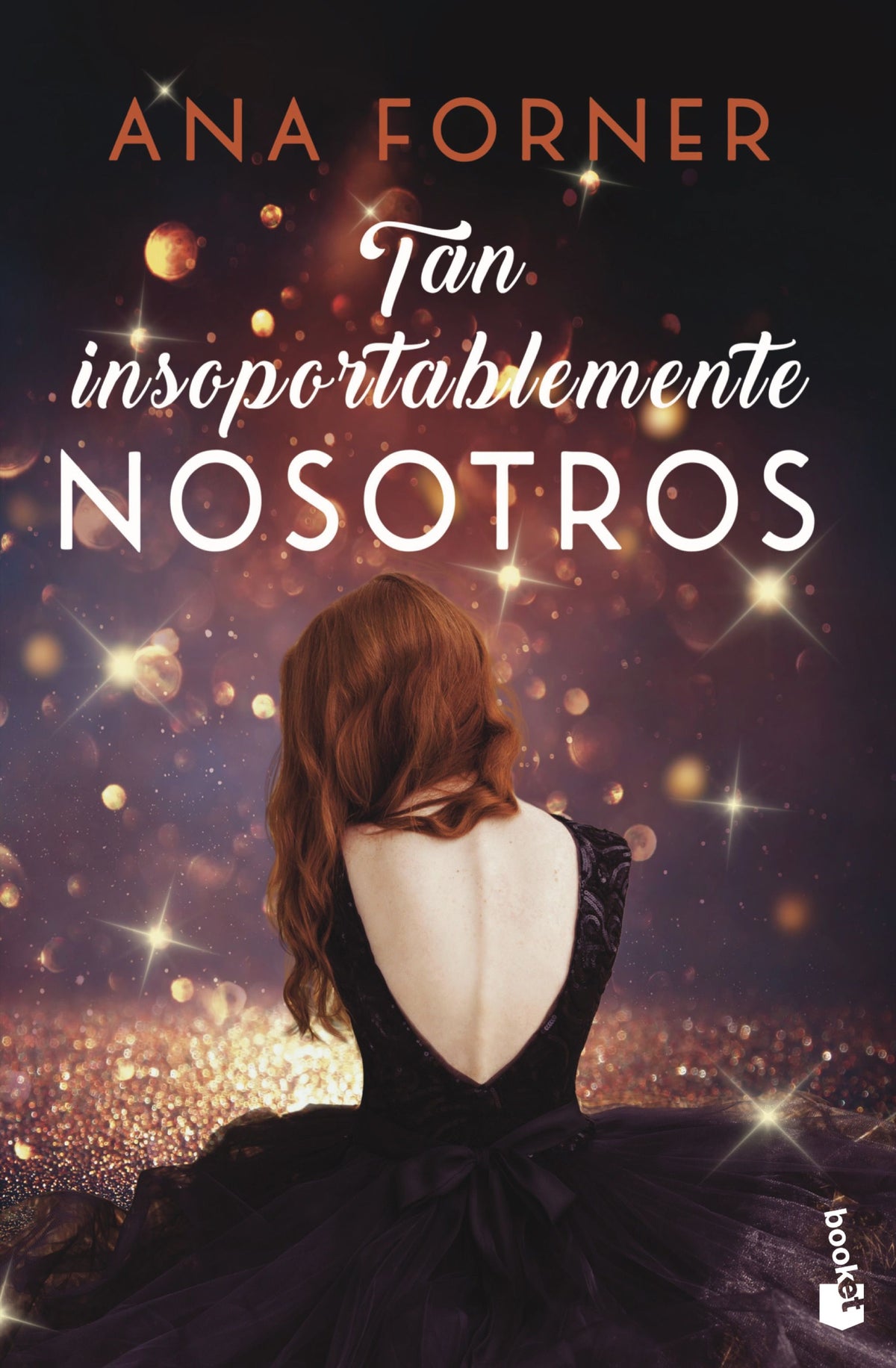 Tan insoportablemente nosotros (Tan tú, tan nosotros, 2): Serie Tan tú, tan nosotros, 2. Ana Forner (Booket) 9788408247821