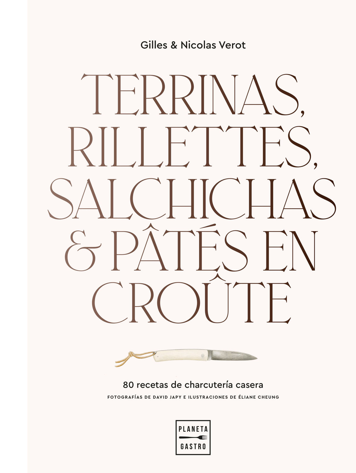 Terrinas, rillettes, salchichas y pâtés en croûte. Gilles & Nicolas Verot (Planeta Gastro) 9788408248392 Imagen principal del producto