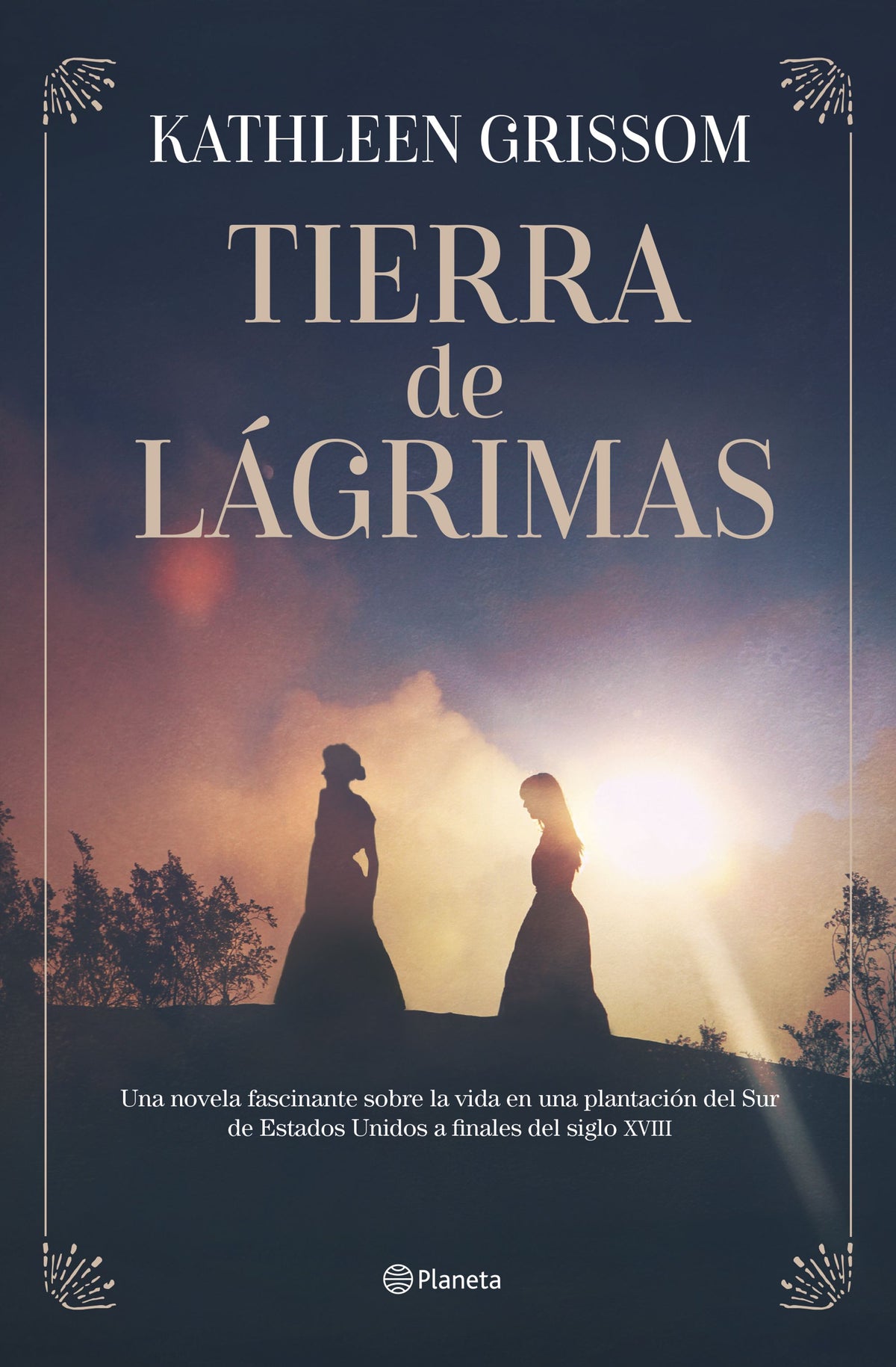Tierra de lágrimas. Kathleen Grissom (Editorial Planeta) 9788408301592