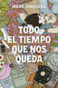 Todo el tiempo que nos queda. Irene Junquera (Editorial Planeta) 9788408270447