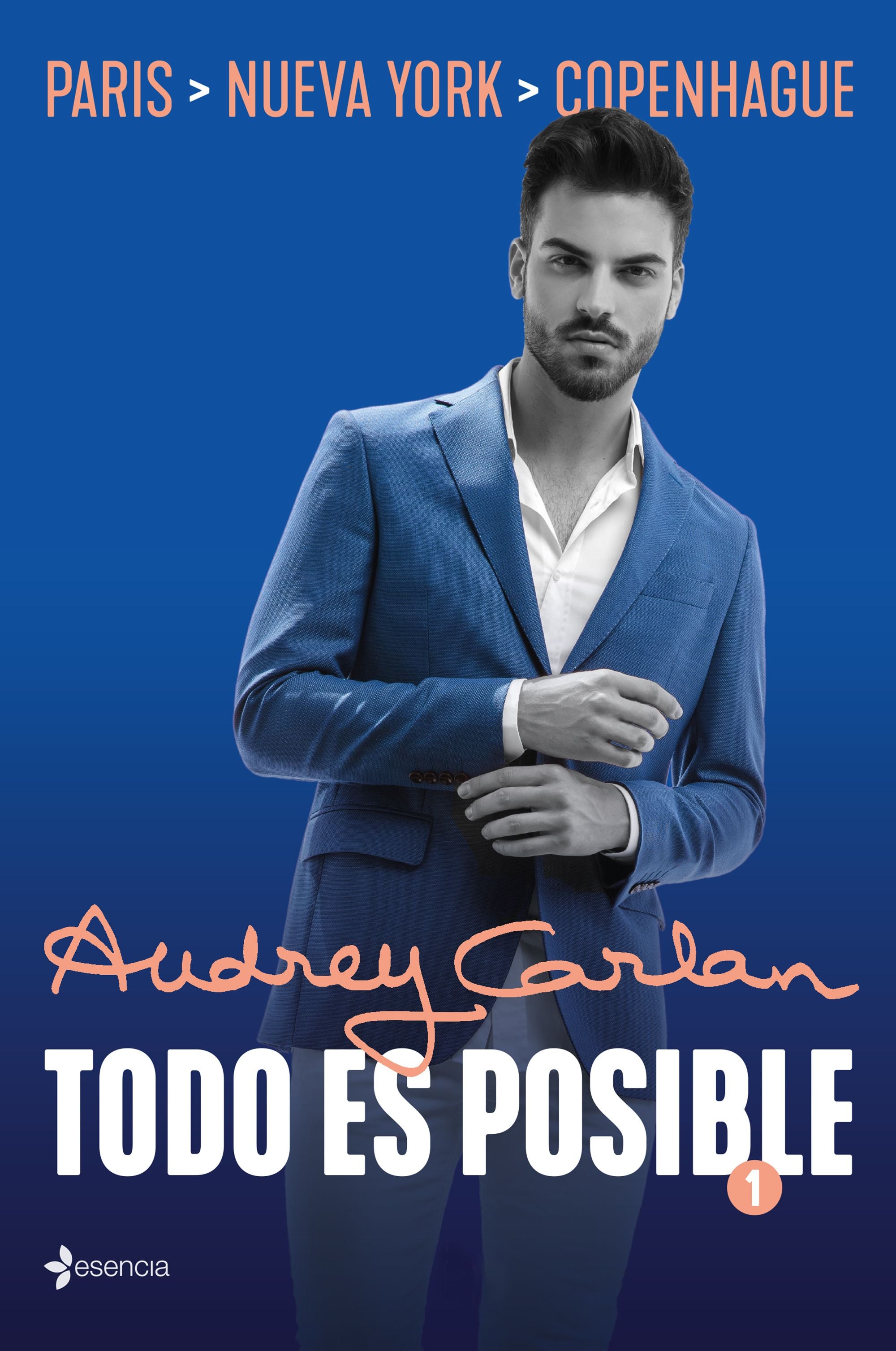 Todo es posible 1: París. Nueva York. Copenhague. Audrey Carlan (Esencia) 9788408205470 Imagen principal del producto