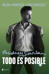 Todo es posible 2: Milán. Montreal. San Francisco. Audrey Carlan (Esencia) 9788408210016