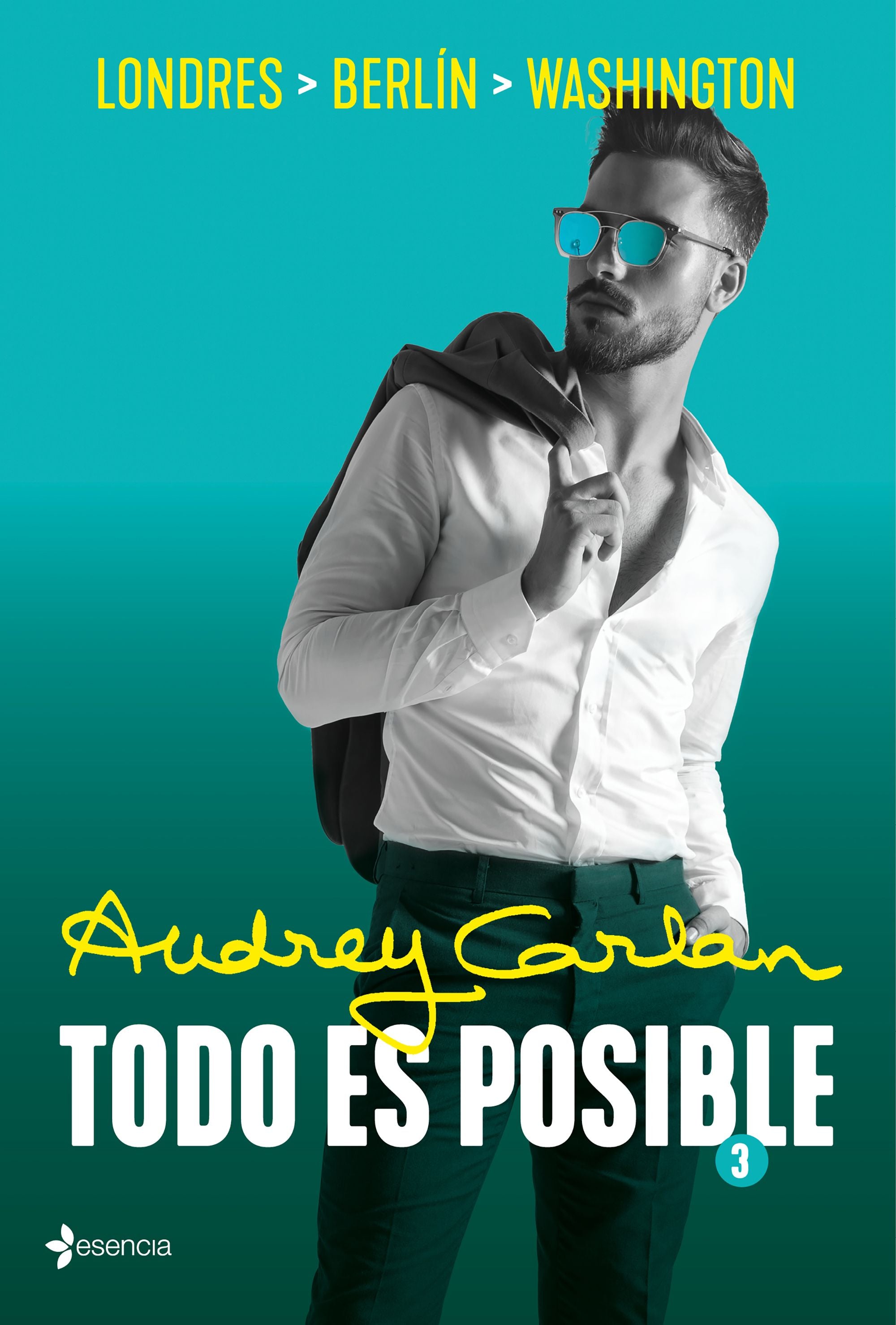 Todo es posible 3: Londres, Berlín, Washington. Audrey Carlan (Esencia) 9788408214113 Imagen principal del producto