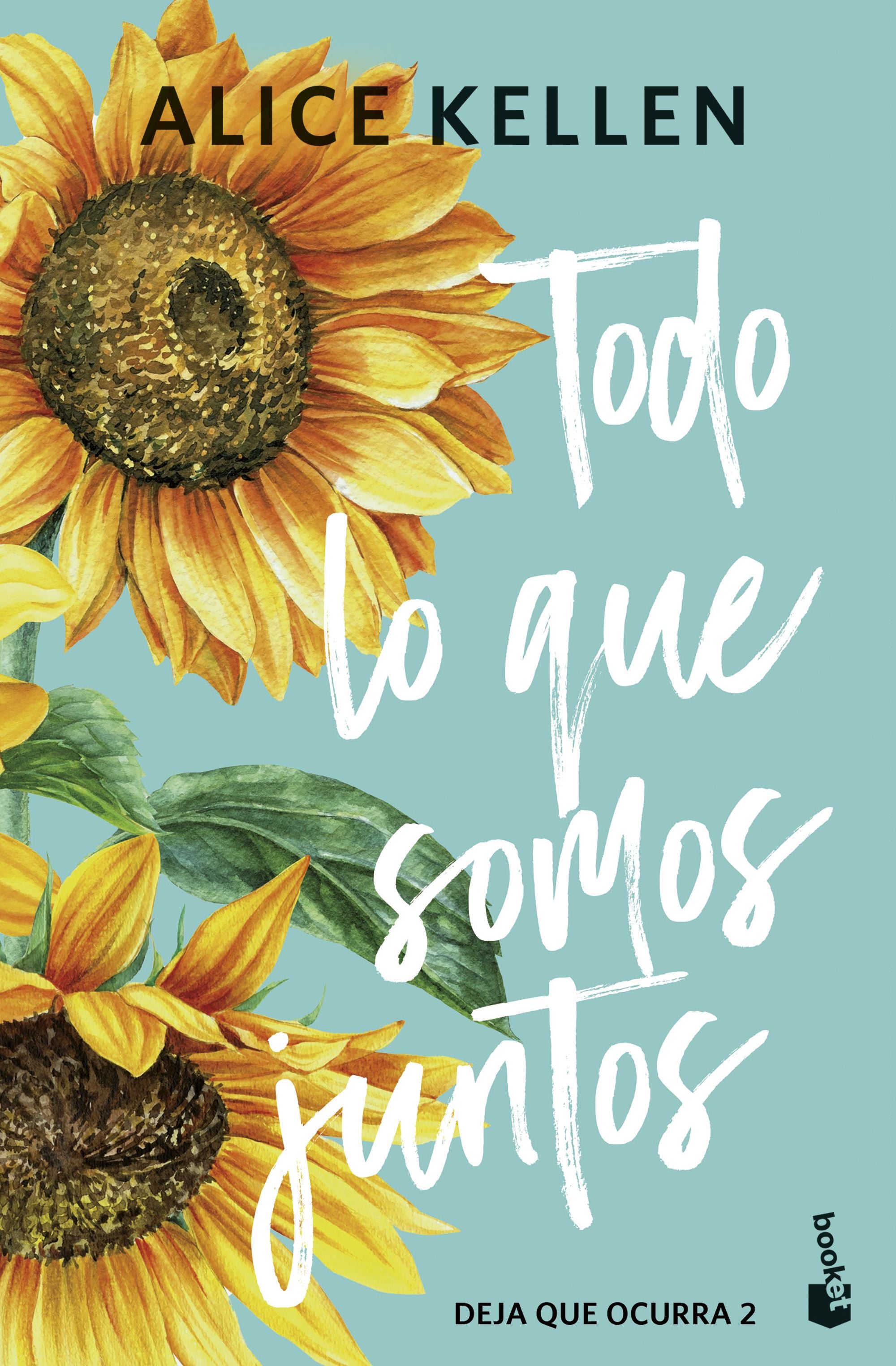 Todo lo que somos juntos: Deja que ocurra, 2. Alice Kellen (Booket) 9788408308072 Imagen principal del producto