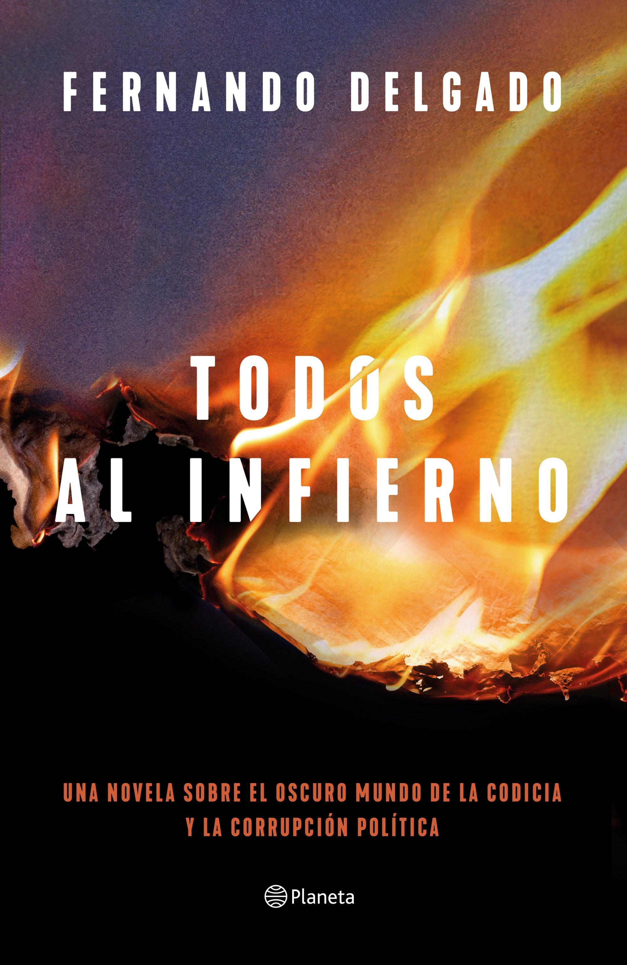 Todos al infierno. Fernando Delgado (Editorial Planeta) 9788408254713