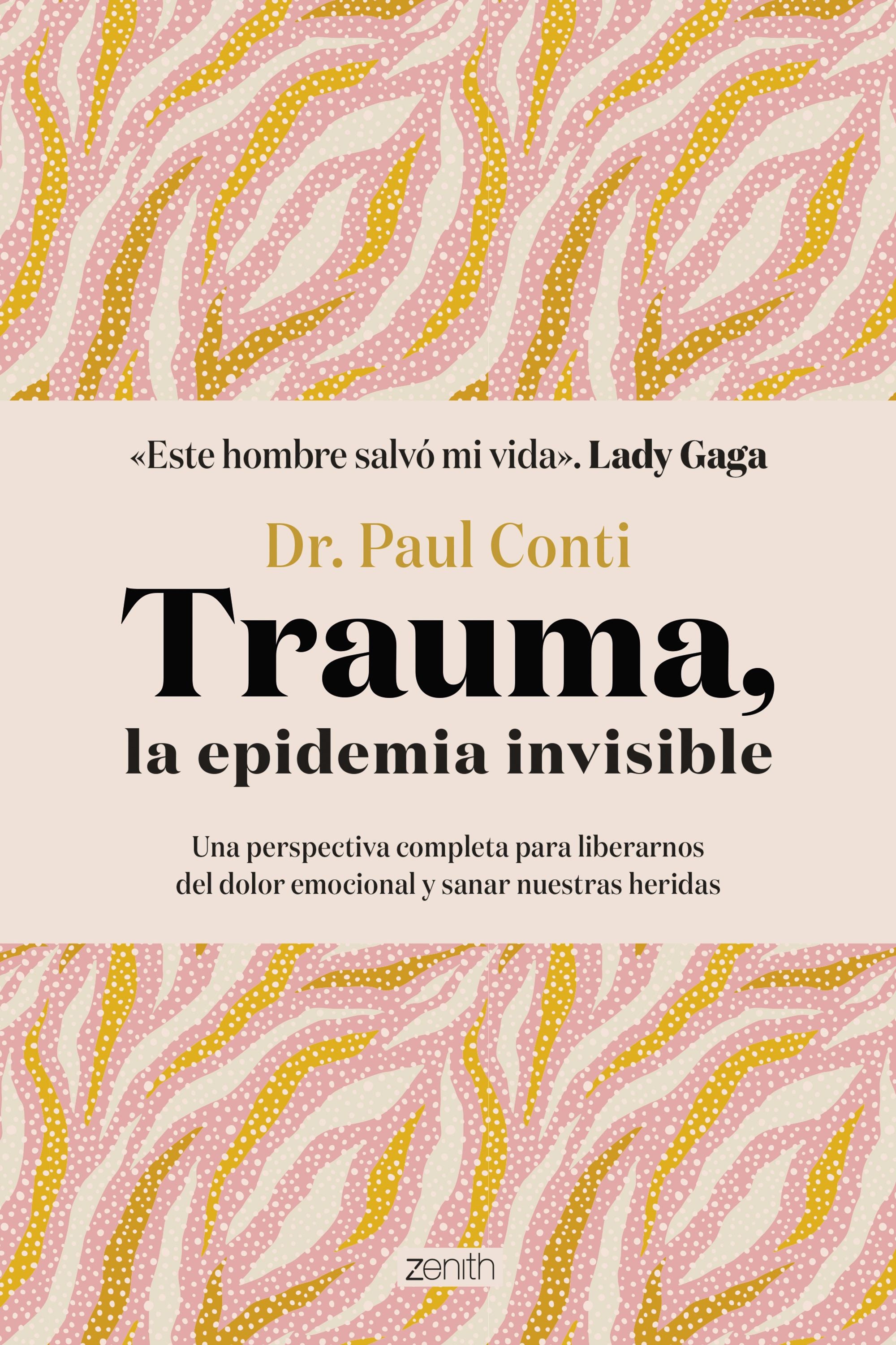 Trauma, la epidemia invisible. Dr. Paul Conti (Zenith) 9788408286042 Imagen principal del producto