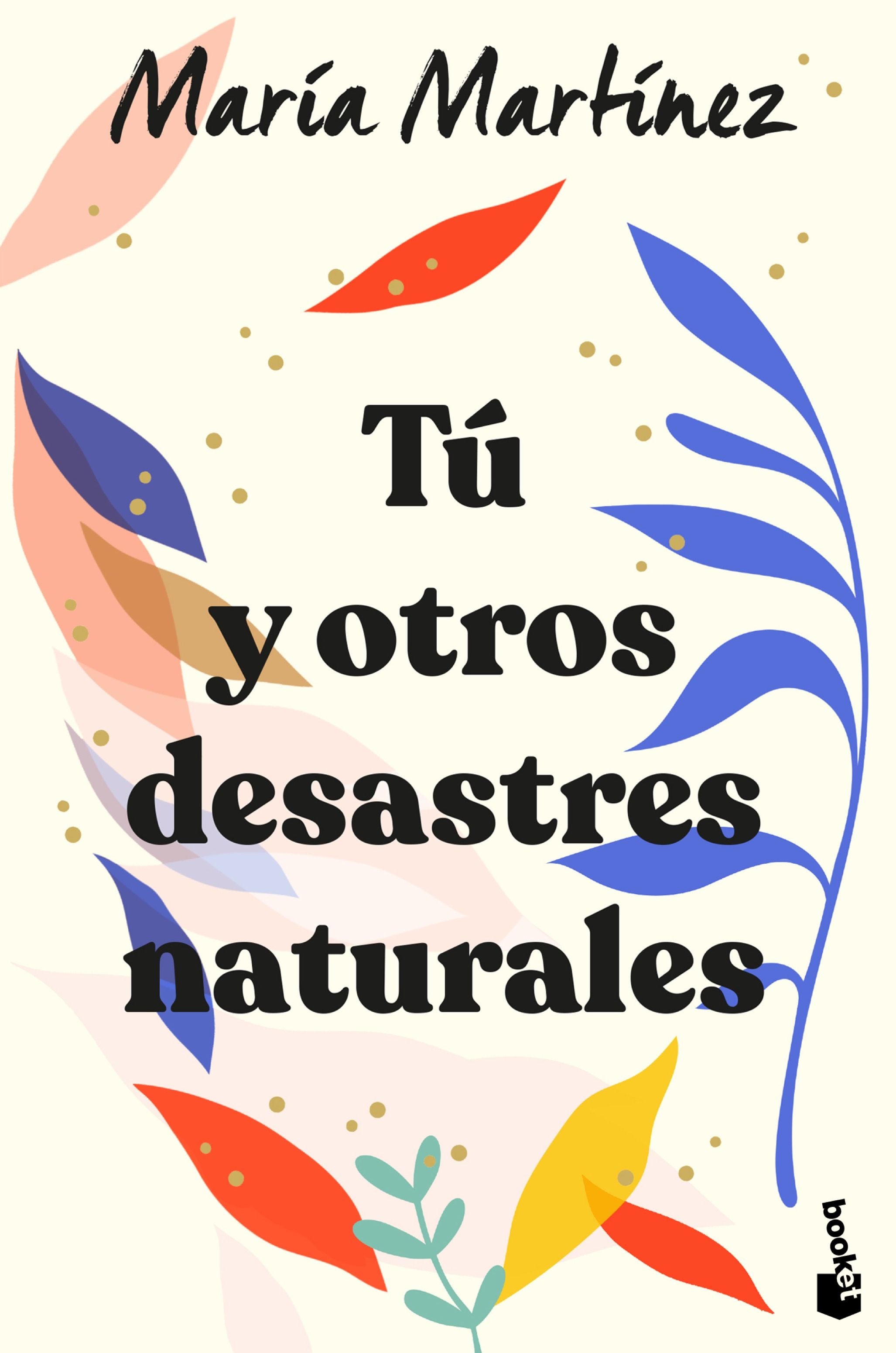 Tú y otros desastres naturales. María Martínez (Booket) 9788408246602 Imagen principal del producto