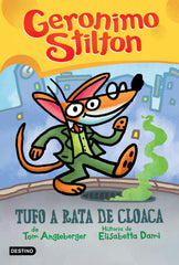 Tufo a rata de cloaca. Geronimo Stilton (Destino Infantil & Juvenil) 9788408240167