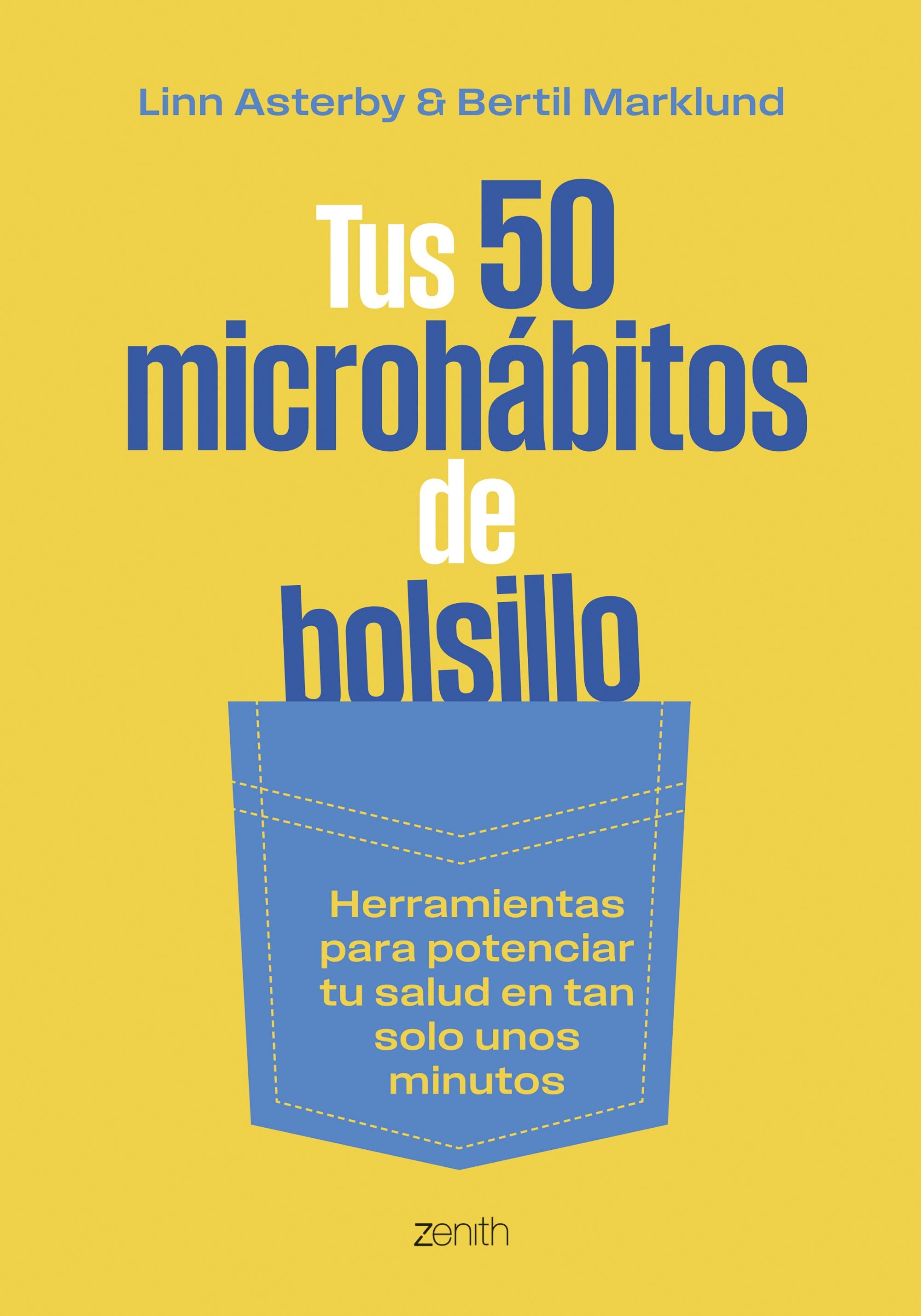 Tus 50 microhábitos de bolsillo: Herramientas para potenciar tu salud en tan solo unos minutos. Linn Asterby (Zenith) 9788408304821 Imagen principal del producto