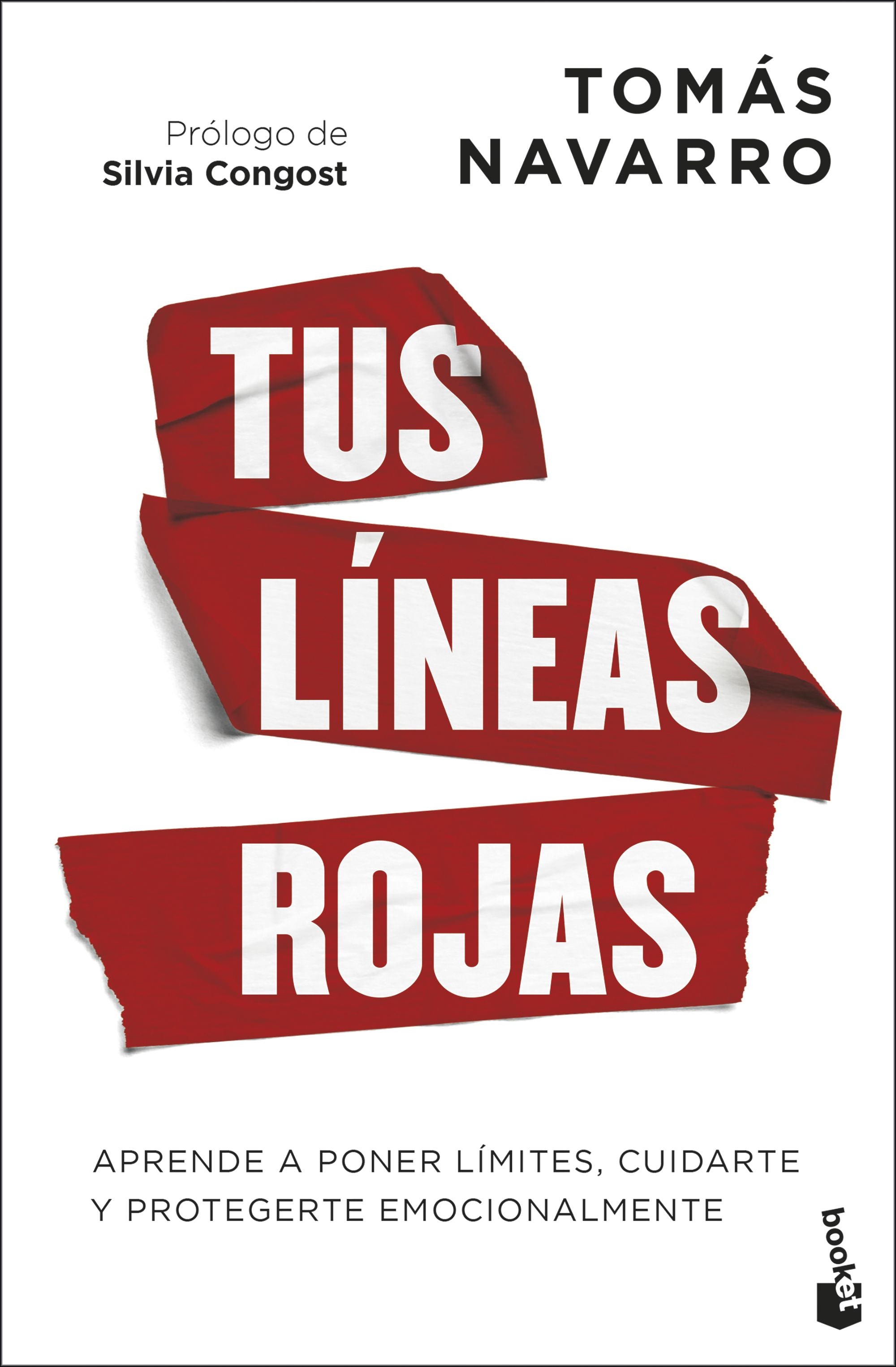 Tus líneas rojas: Aprende a poner límites, cuidarte y protegerte emocionalmente. Tomás Navarro (Booket) 9788408313960 Imagen principal del producto
