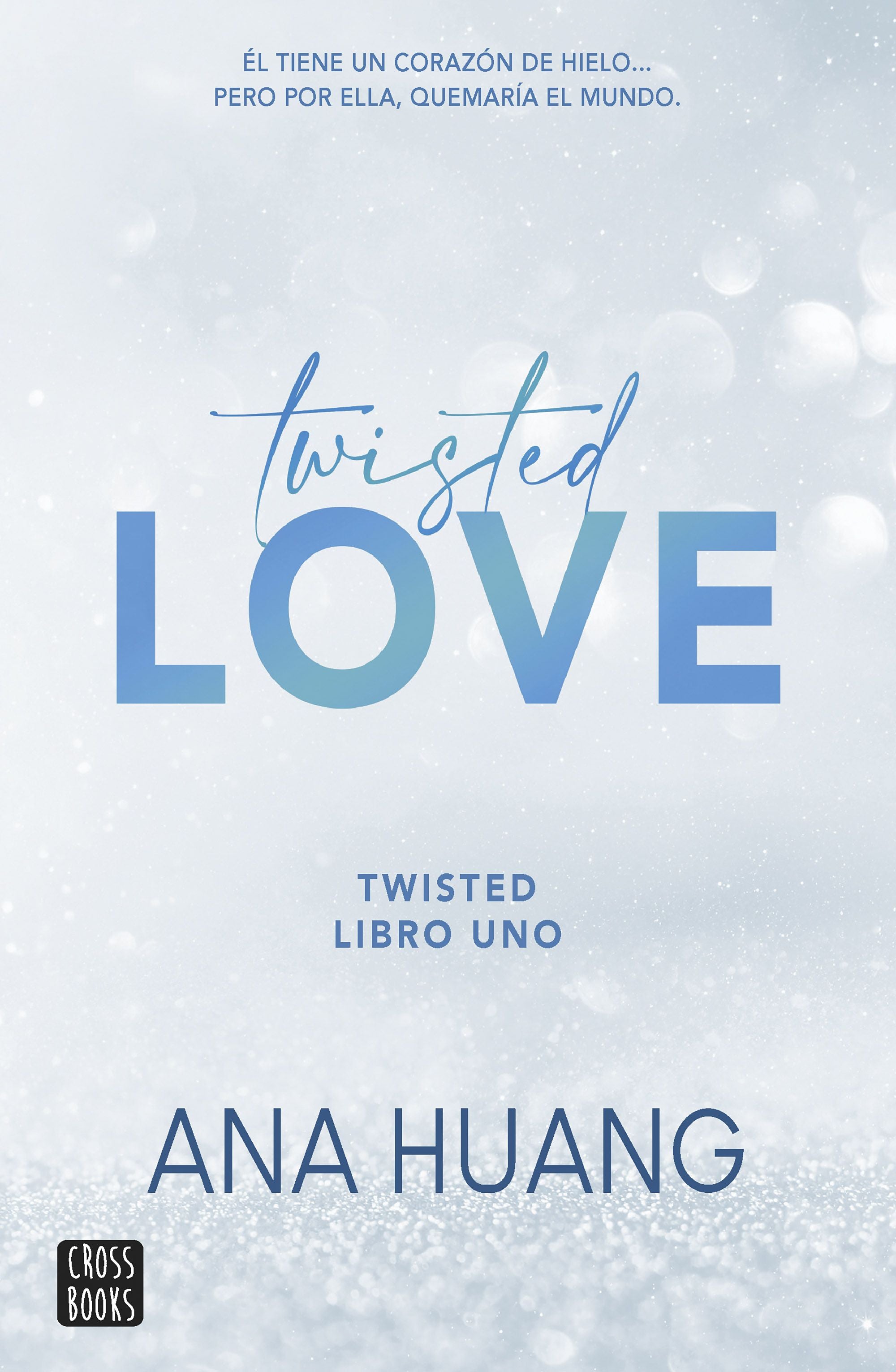 Twisted 1. Twisted love. Ana Huang (Crossbooks) 9788408260509