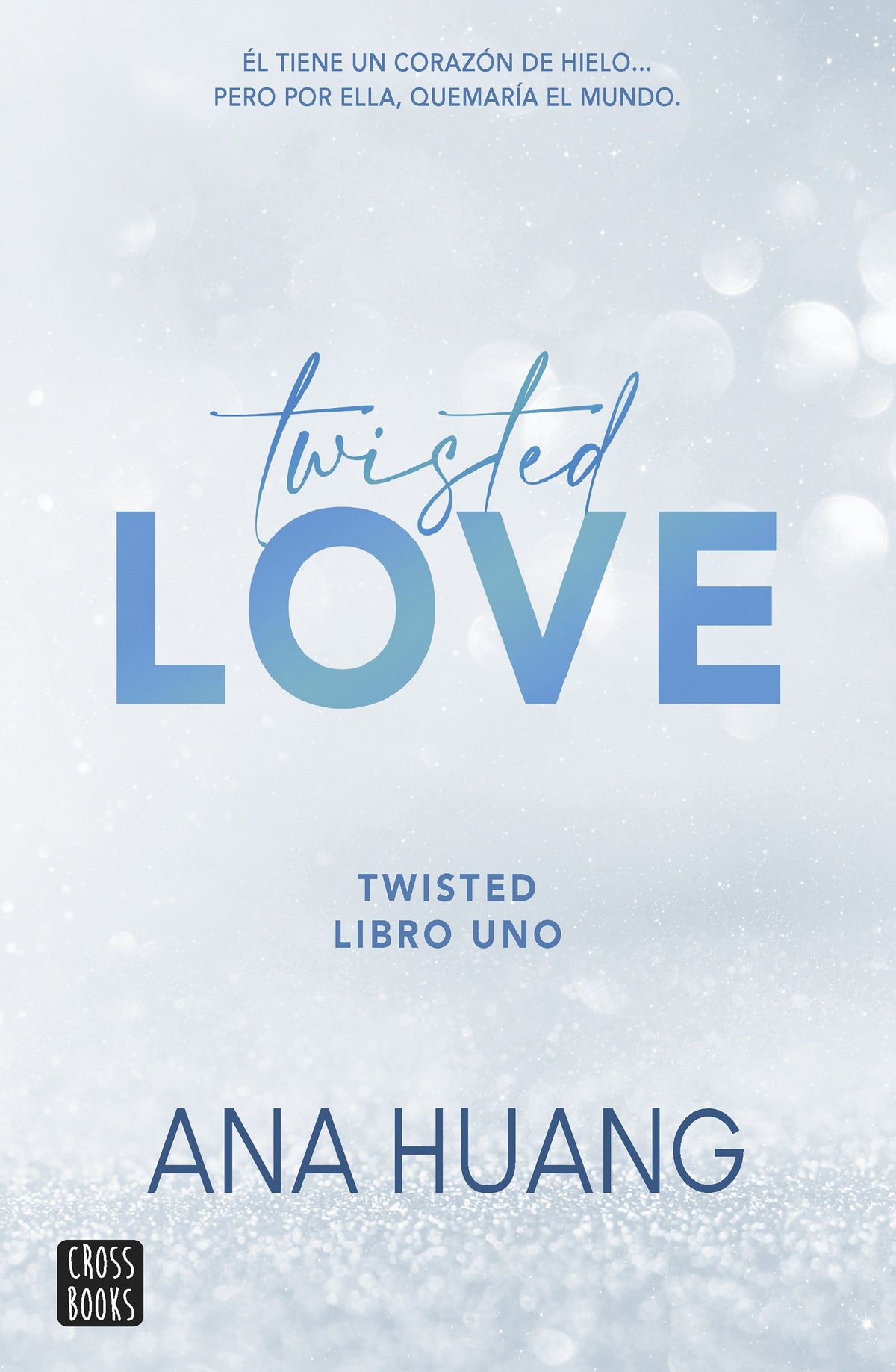 Twisted 1. Twisted love. Ana Huang (Crossbooks) 9788408260509