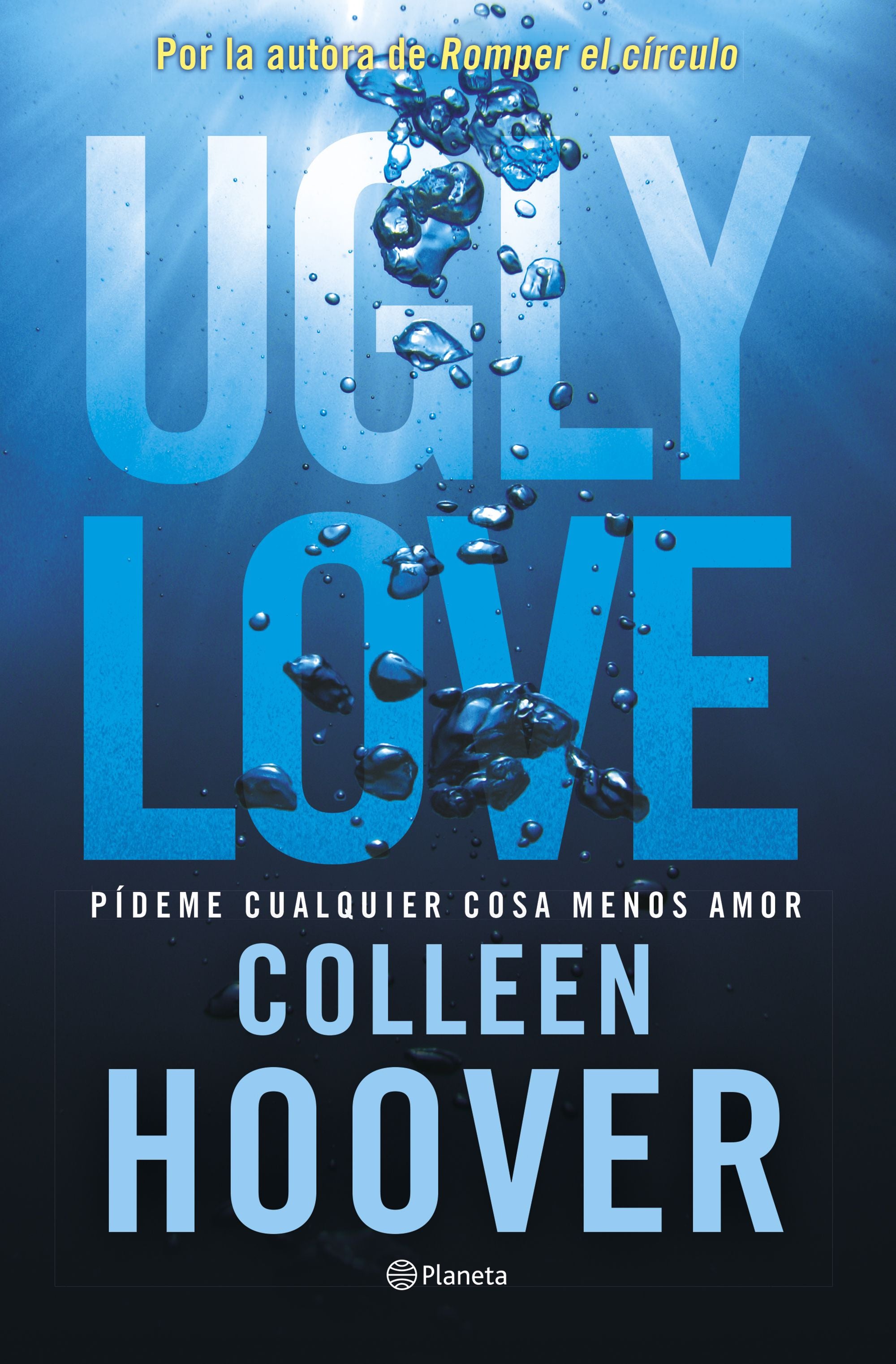 Ugly Love. Pídeme cualquier cosa menos amor: Por la autora de Romper el círculo. Colleen Hoover (Editorial Planeta) 9788408282709 Imagen principal del producto