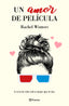 Un amor de película. Rachel Winters (Editorial Planeta) 9788408221883