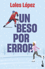 Un beso por error. Loles López (Booket) 9788408275619