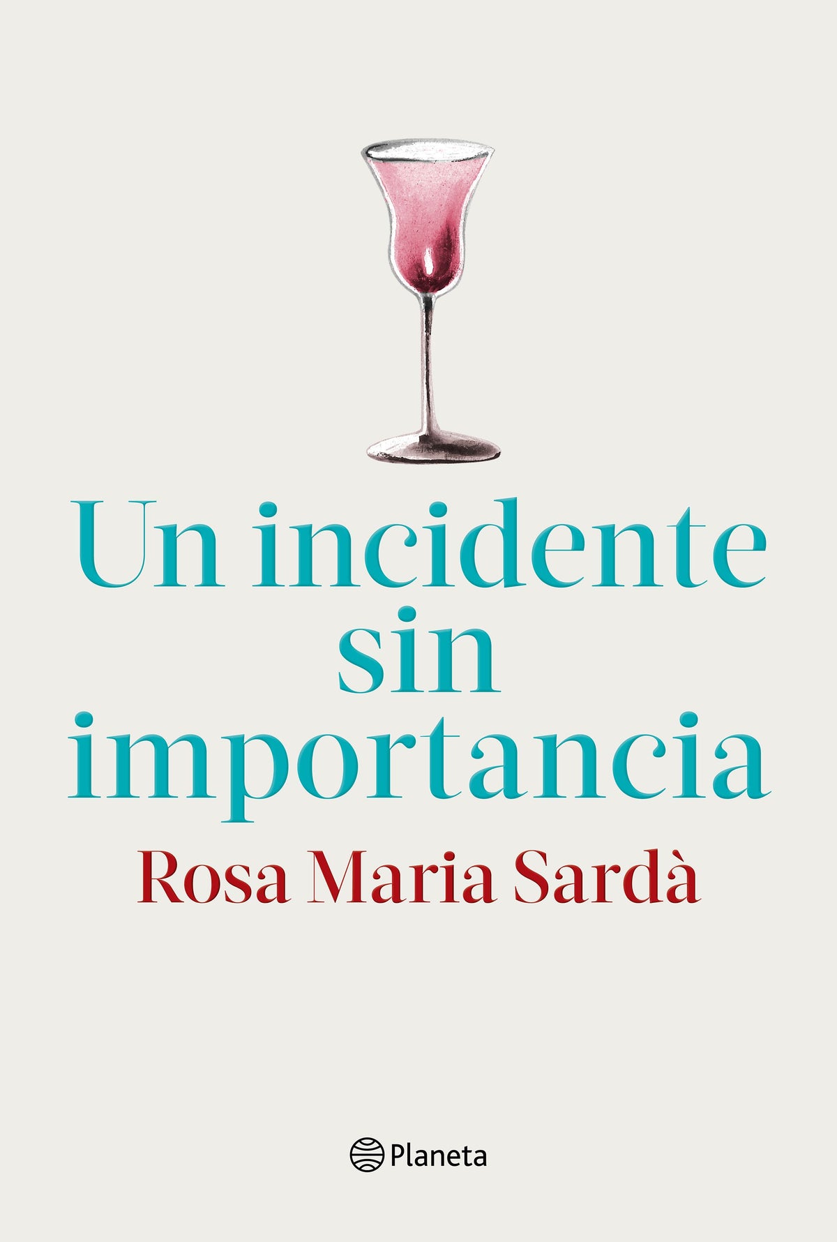 Un incidente sin importancia. Rosa M. Sardà (Editorial Planeta) 9788408217268