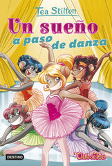 Un sueño a paso de danza: Vida en Ratford 39. Tea Stilton (Destino Infantil & Juvenil) 9788408247036