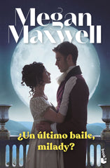 ¿Un último baile, milady?. Megan Maxwell (Booket) 9788408265009