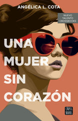 Una mujer sin corazón. Angélica L. Cota (Crossbooks) 9788408290087