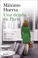 Una tienda en París. Máximo Huerta (Editorial Planeta) 9788408276005