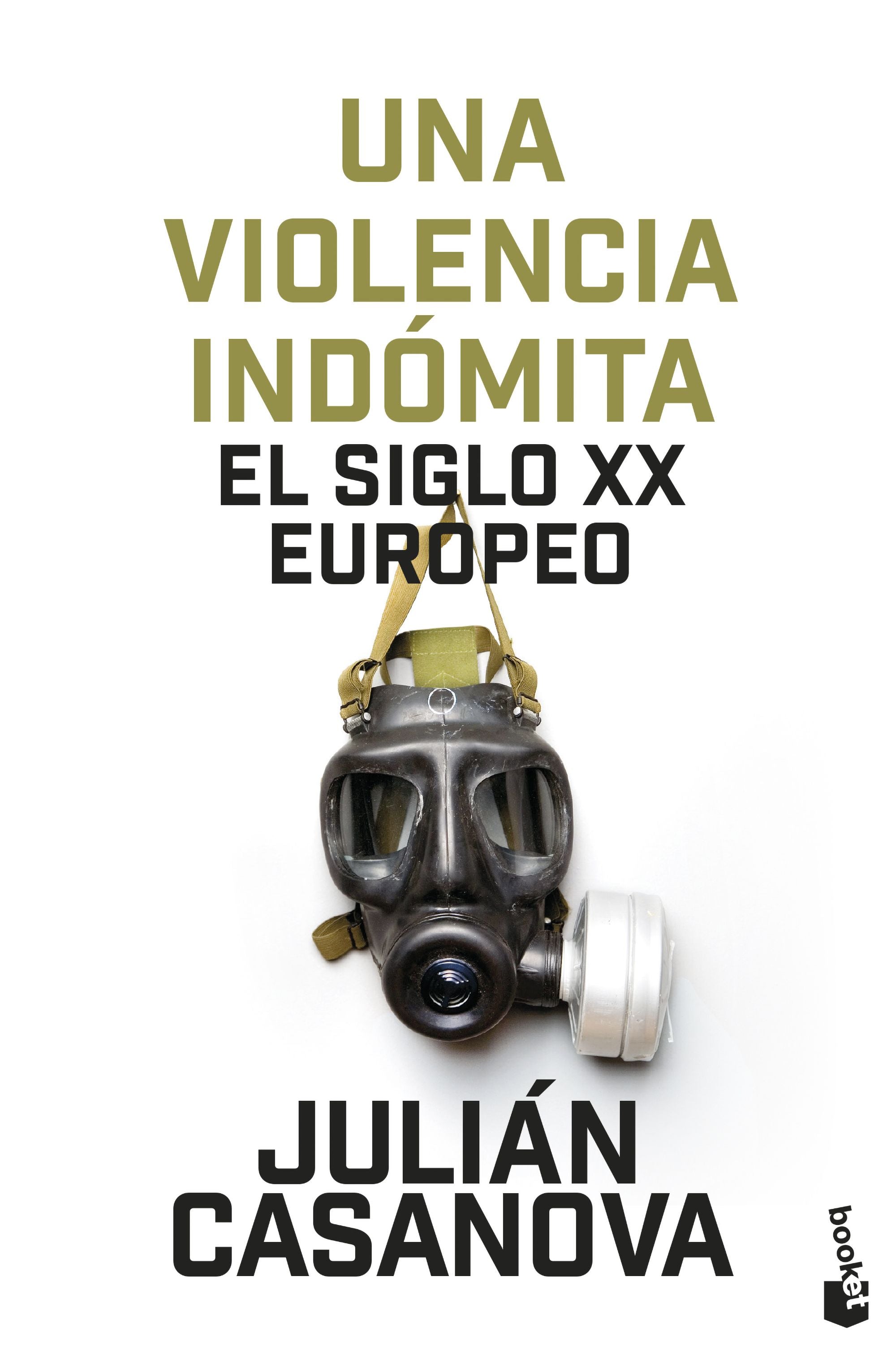 Una violencia indómita: El siglo XX europeo. Julián Casanova (Booket) 9788408287452 Imagen principal del producto