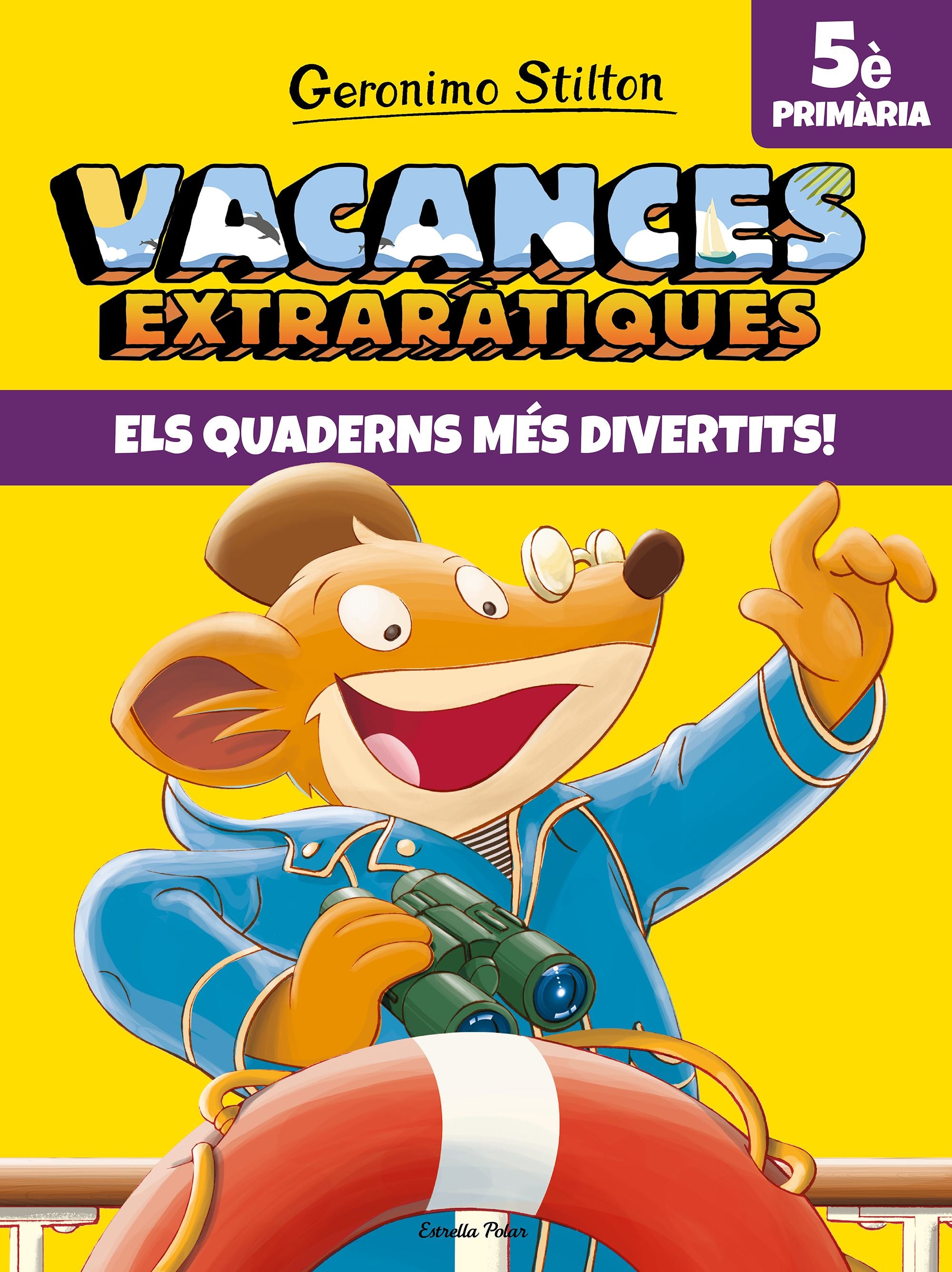Vacances extraràtiques 5: Els quaderns més divertits!. Geronimo Stilton (Estrella Polar) 9788491377733