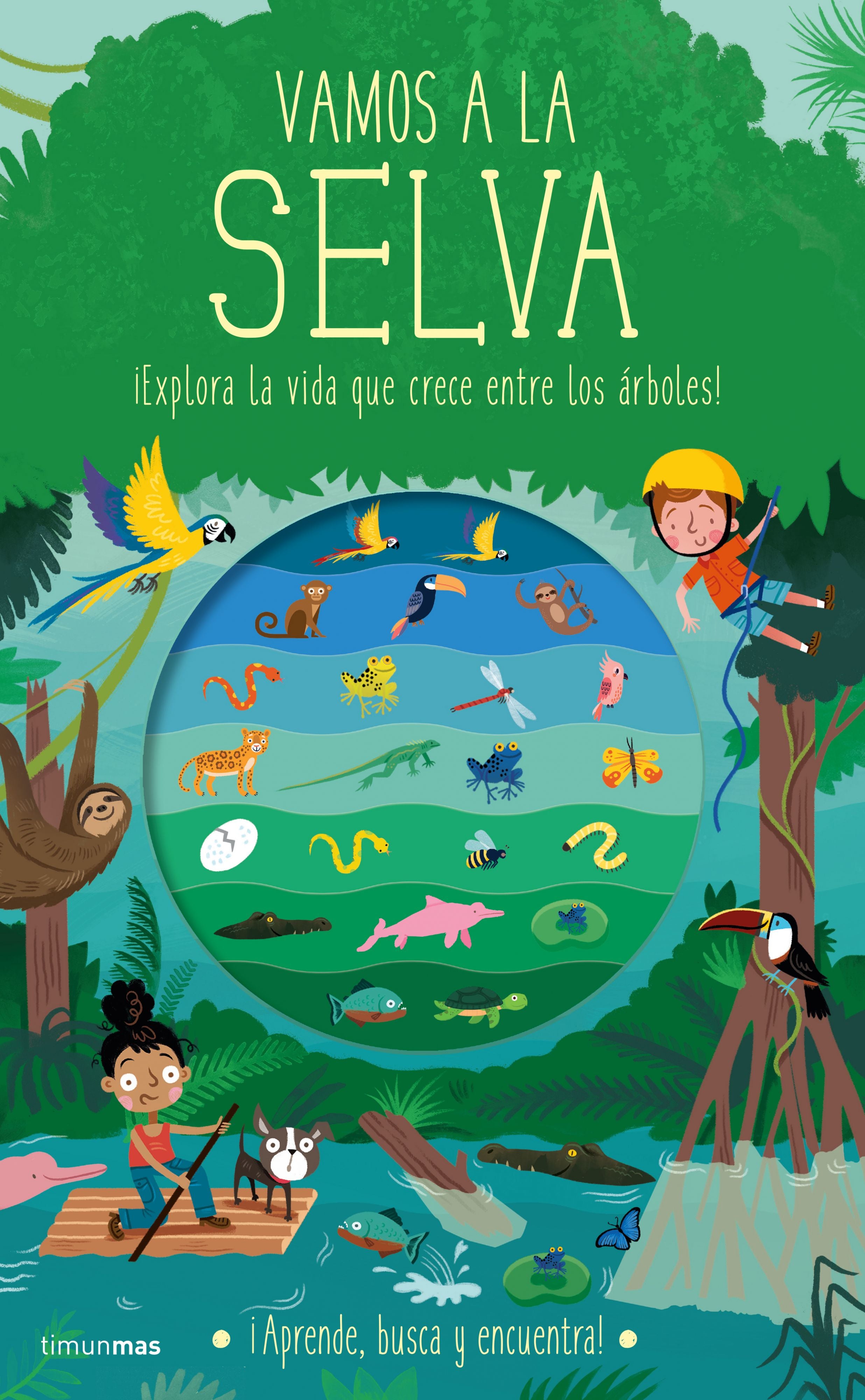 Vamos a la selva: ¡Explora la vida que crece entre los árboles!. Timothy Knapman (Timun Mas Infantil) 9788408234487 Imagen principal del producto