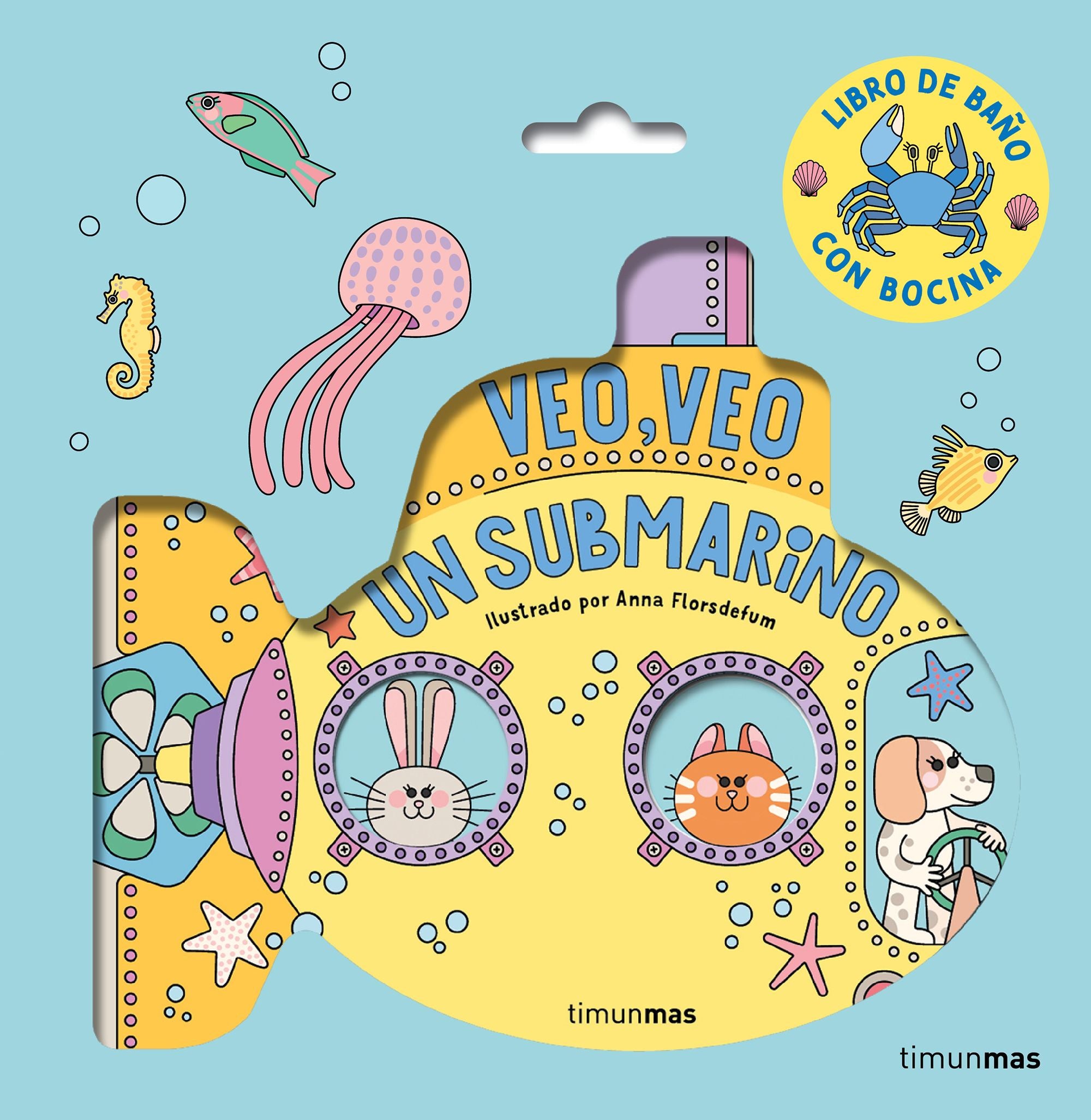 Veo, veo. ¡Un submarino! Libro de baño. Anna Florsdefum (Timun Mas Infantil) 9788408294320