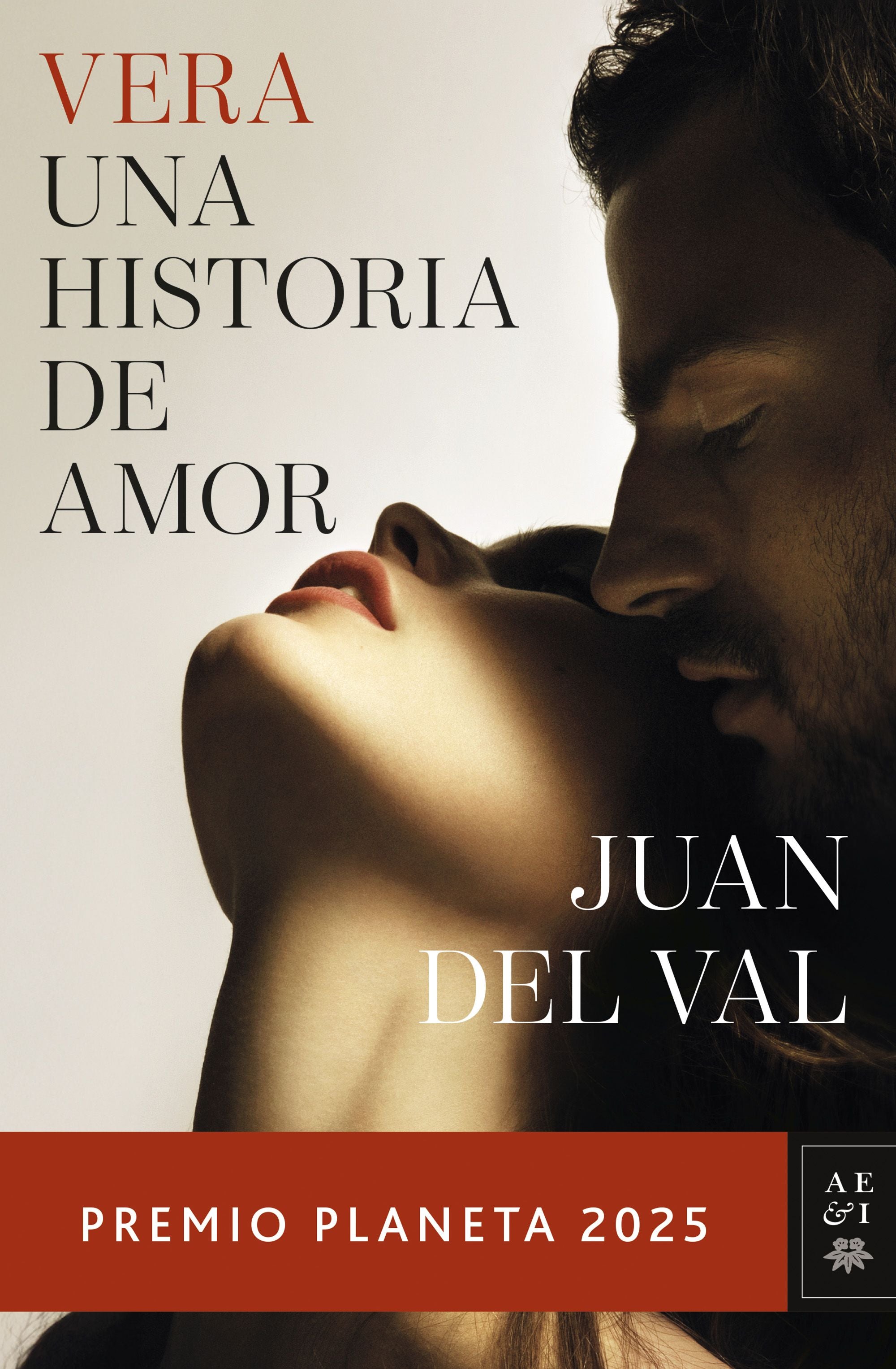 Vera, una historia de amor: Premio Planeta 2025. Juan del Val (Editorial Planeta) 9788408311614