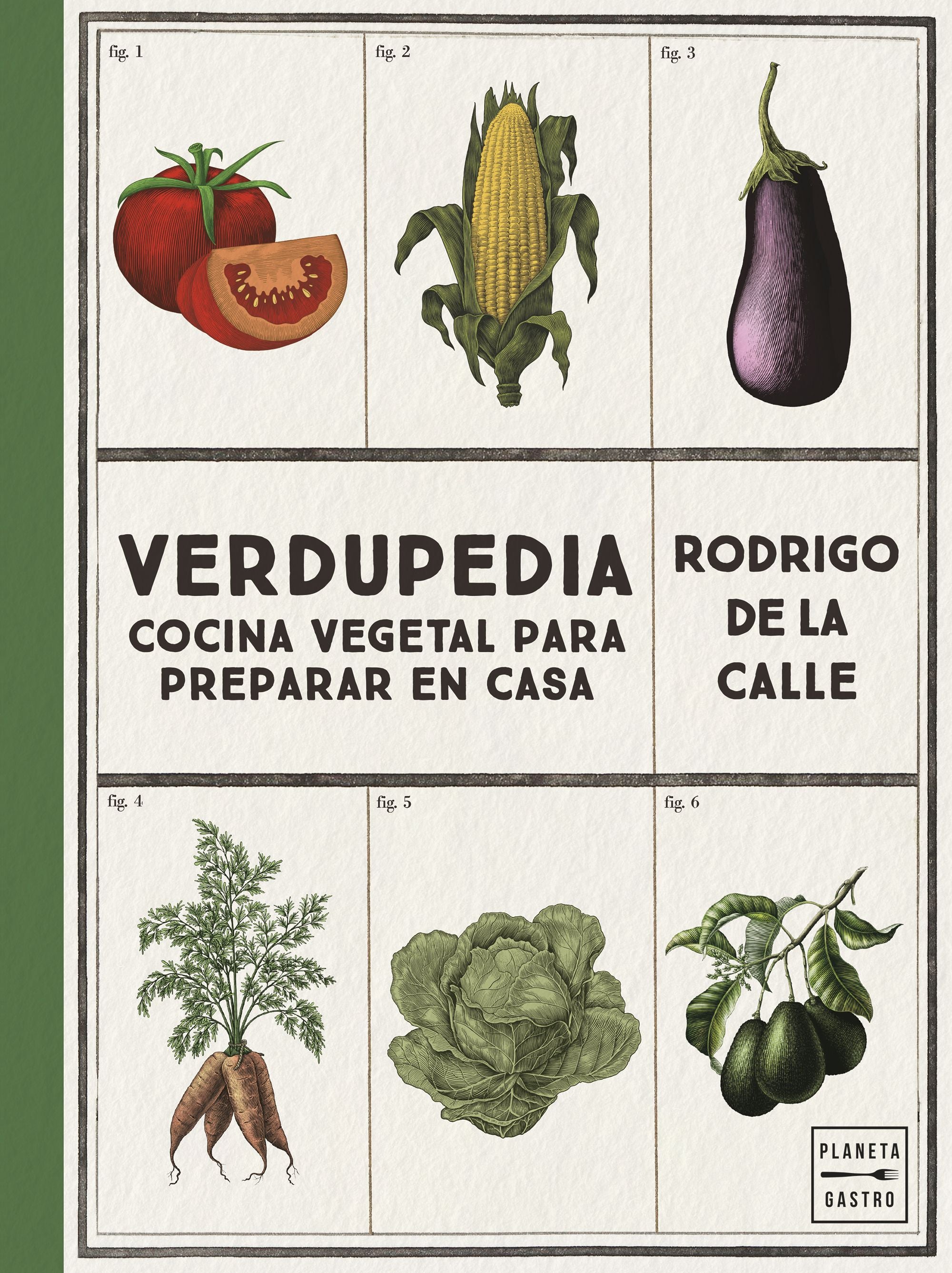 Verdupedia: Cocina vegetal para preparar en casa. Rodrigo de la Calle (Planeta Gastro) 9788408263937 Imagen principal del producto
