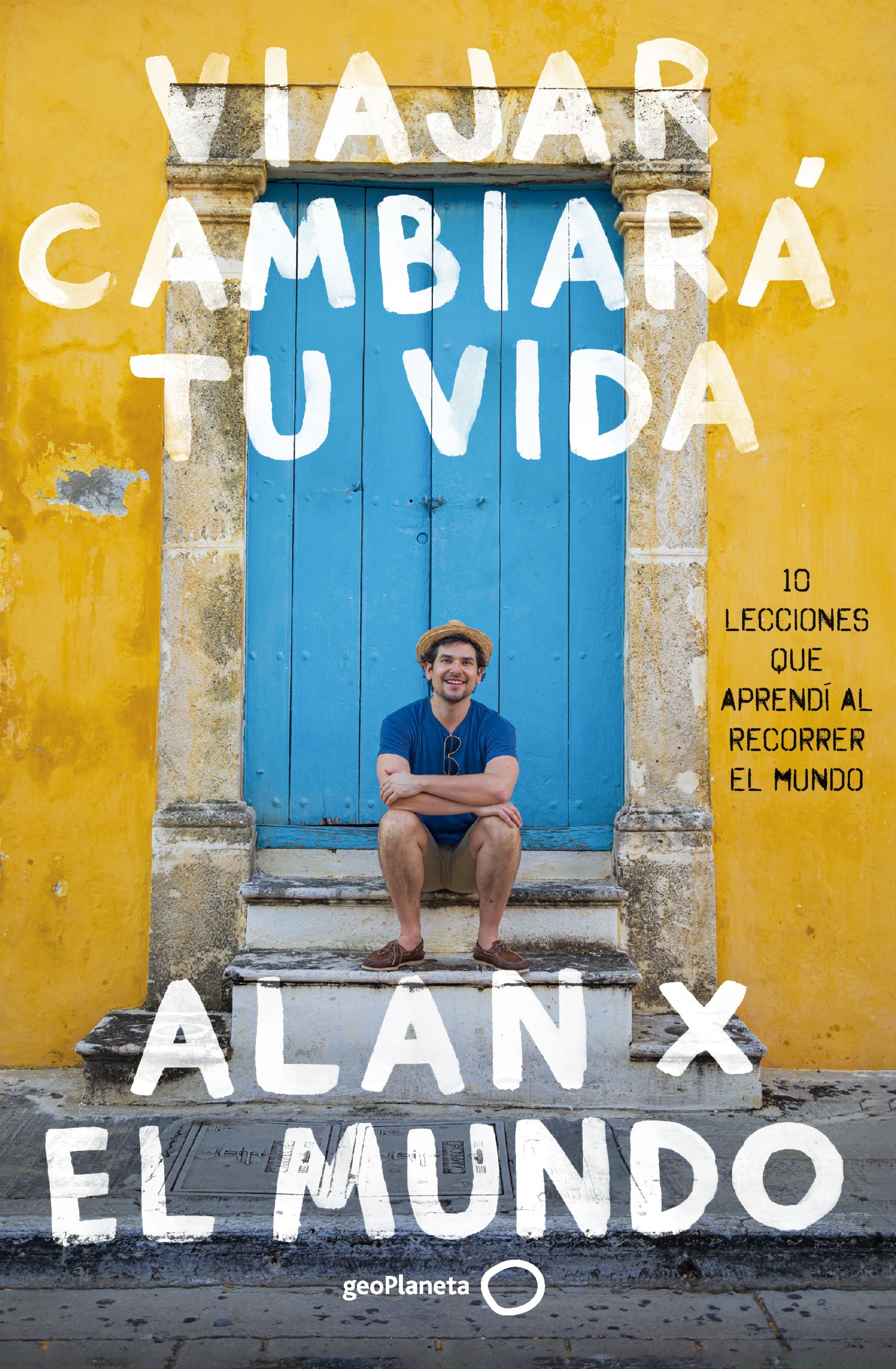 Viajar cambiará tu vida: 10 lecciones que aprendí al recorrer el mundo. Alan Estrada (GeoPlaneta) 9788408283768 Imagen principal del producto