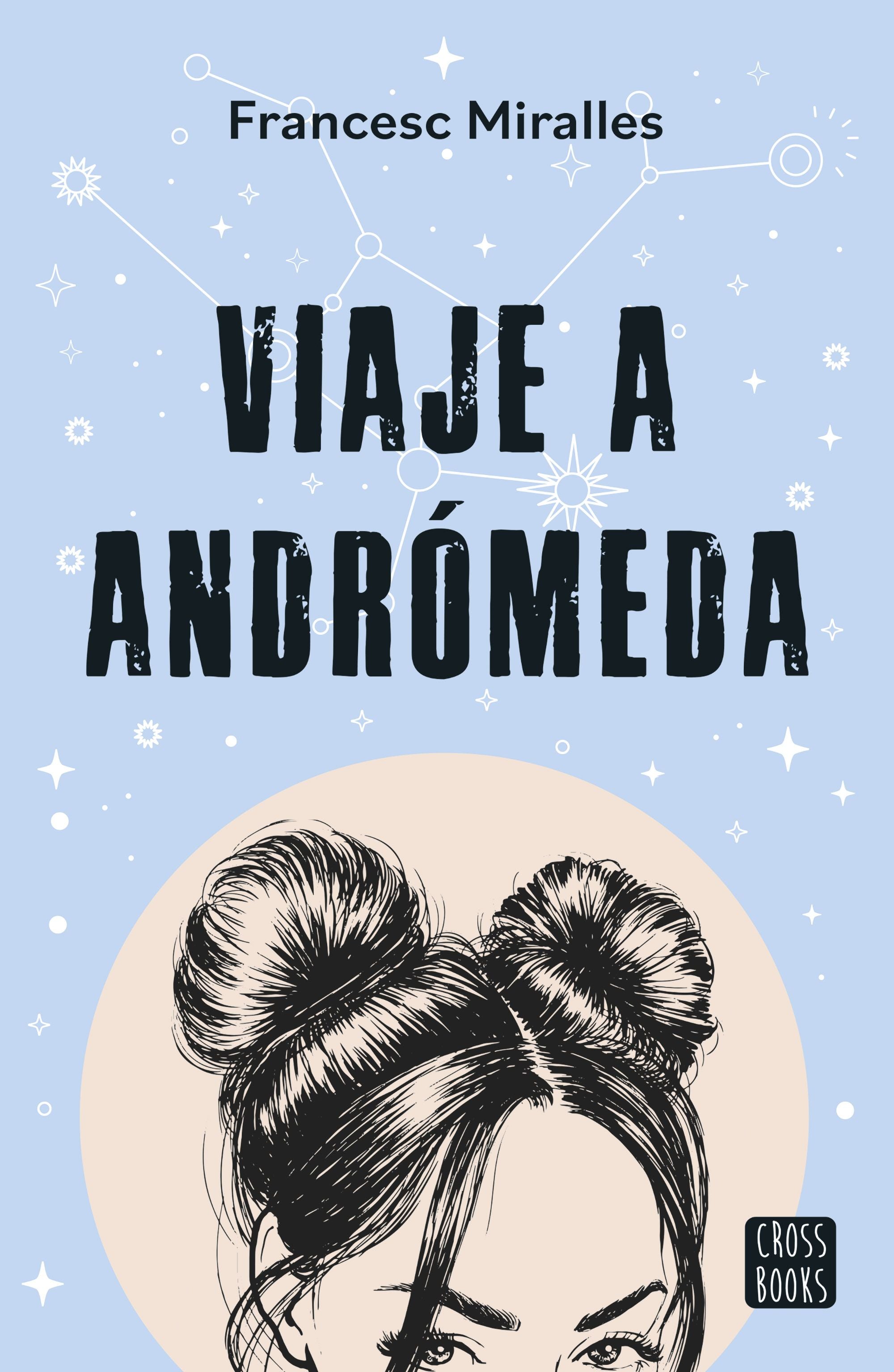 Viaje a Andrómeda. Francesc Miralles (Crossbooks) 9788408297789