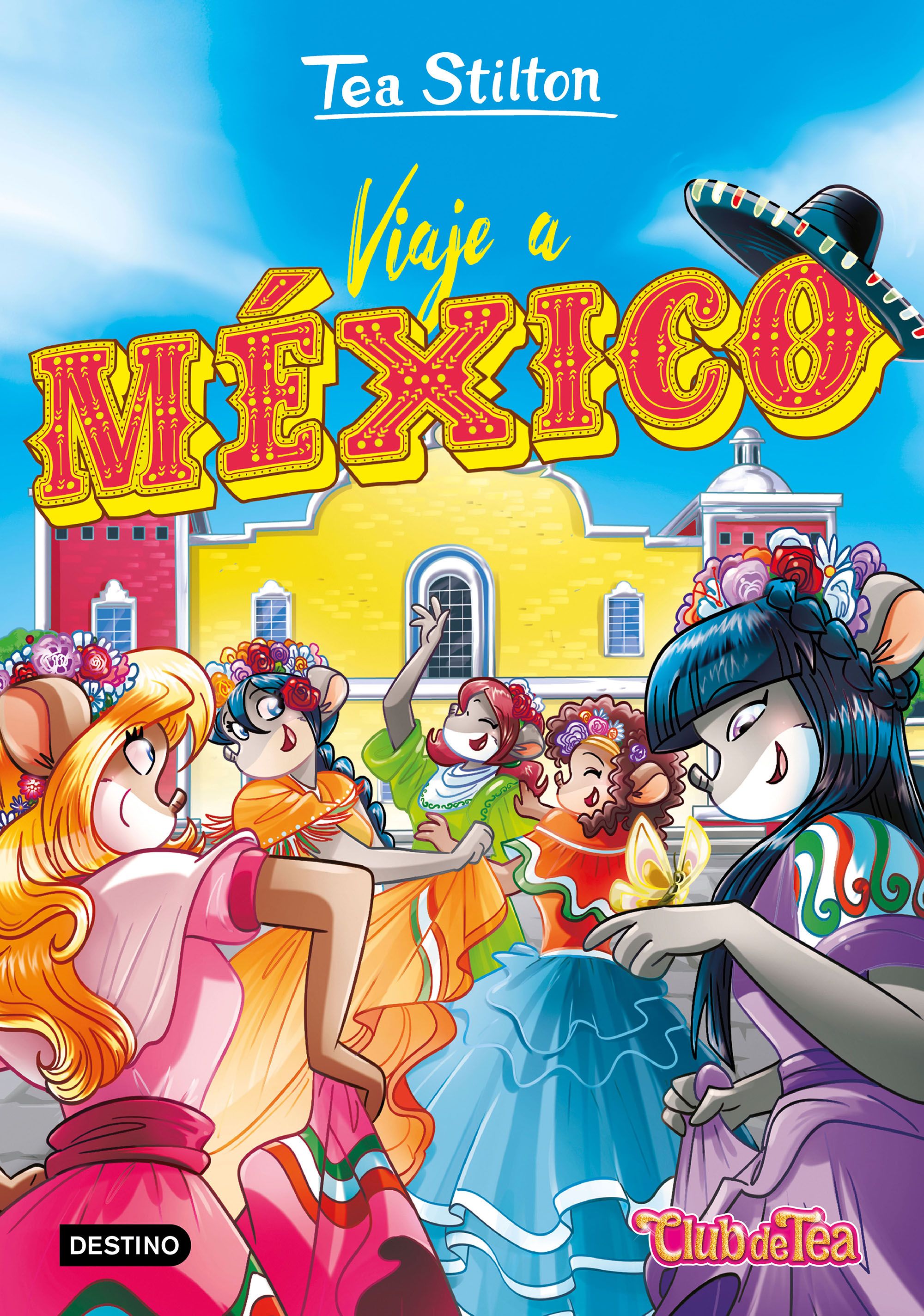 Viaje a México: Tea Stilton 38. Tea Stilton (Destino Infantil & Juvenil) 9788408227205 Imagen principal del producto