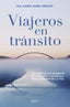 Viajeros en tránsito. Edición ampliada y actualizada: Una perspectiva diferente de la muerte y un regalo para disfrutar de la vida. María Isabel Heraso (Zenith) 9788408265849