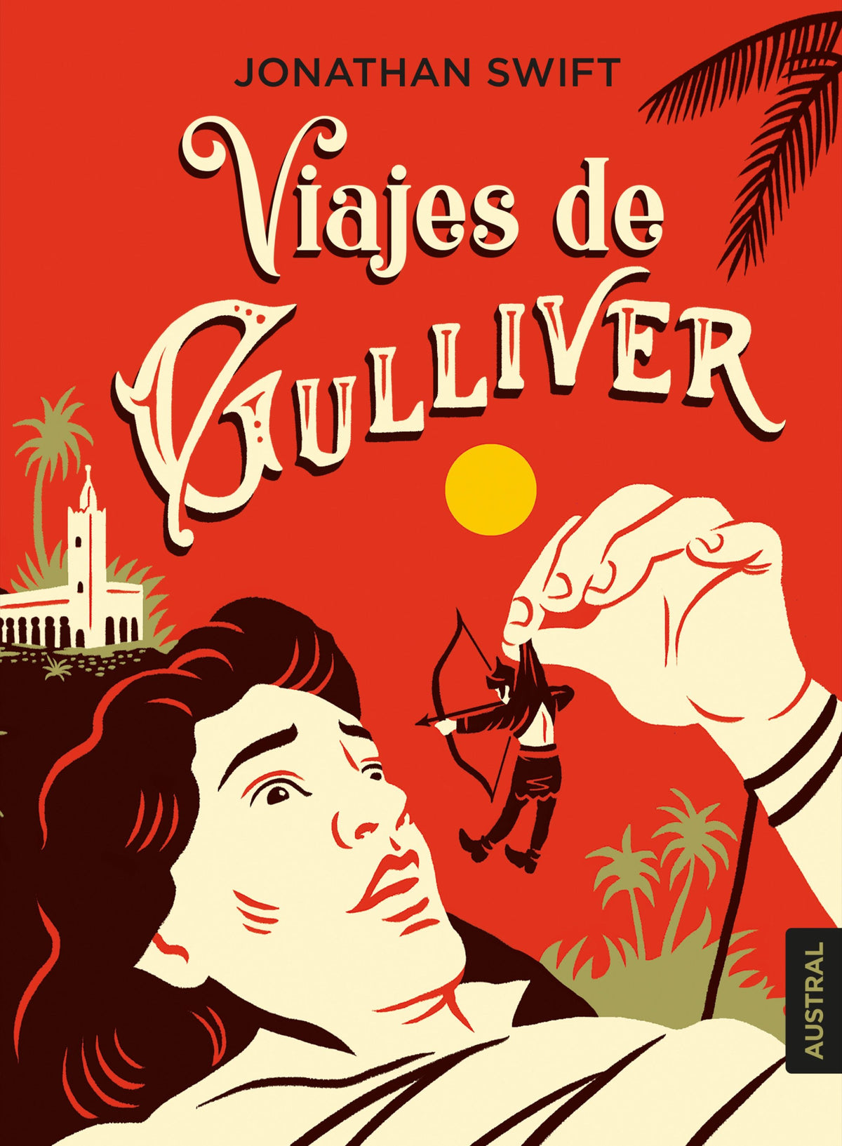 Viajes de Gulliver. Jonathan Swift (Austral) 9788408233107