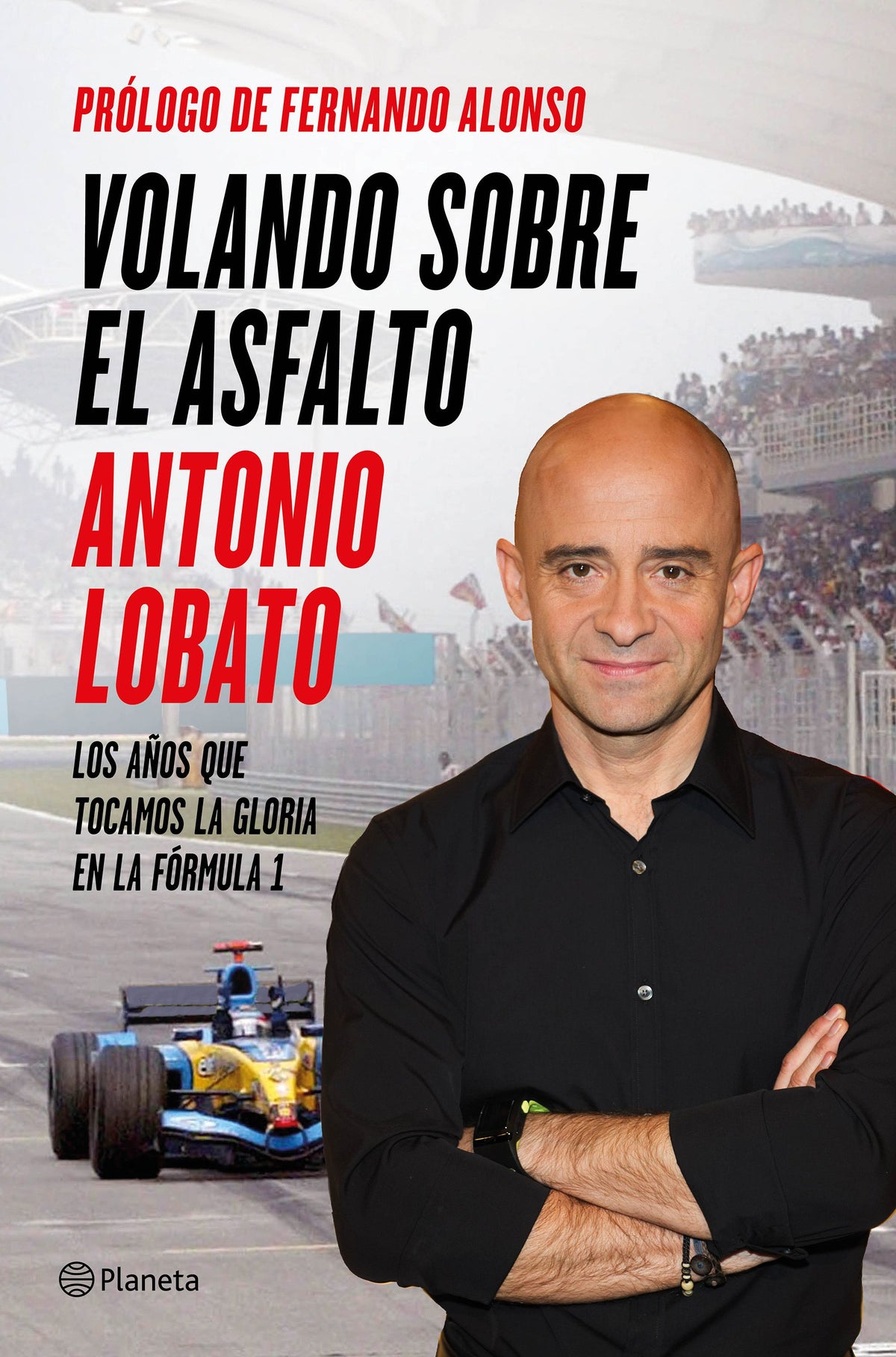 Volando sobre el asfalto: Los años que tocamos la gloria en la Fórmula 1 Imagen principal del producto